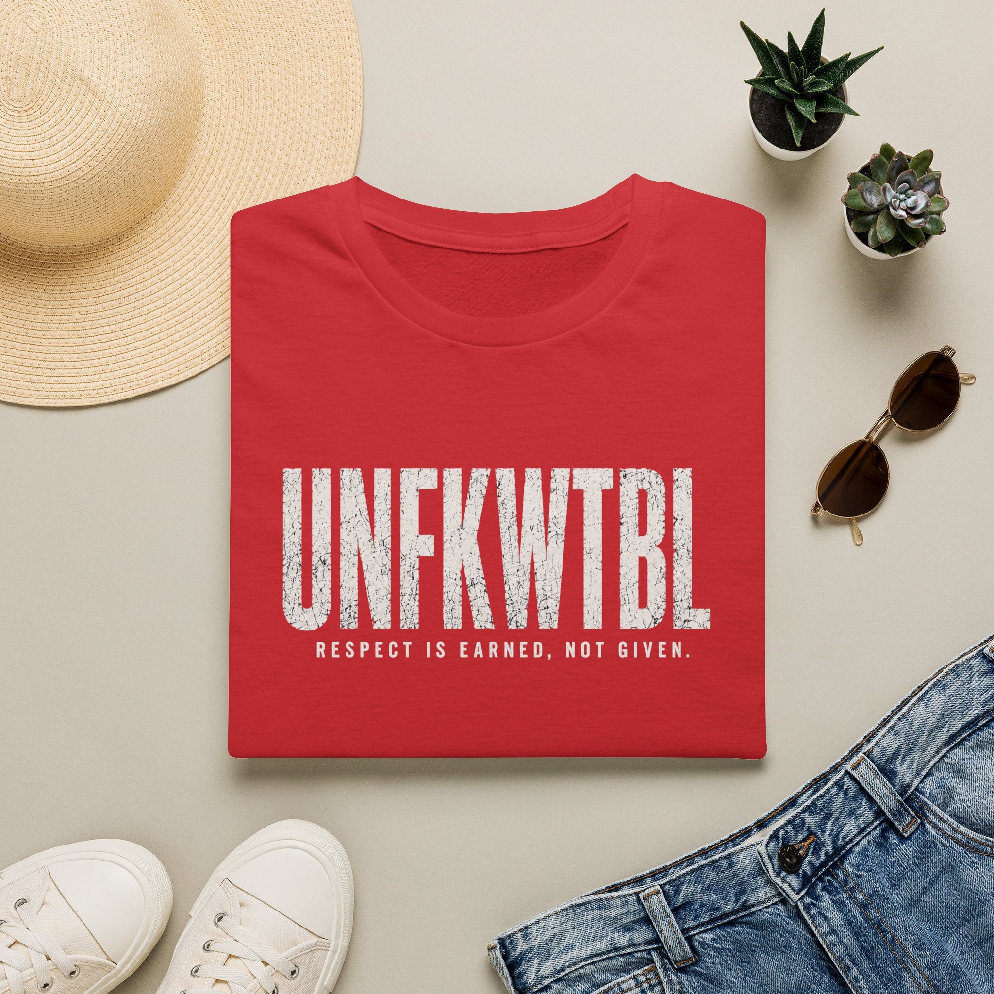 UNFKWTBL T-Shirt — "Respect Is Earned, Not Given" Graphic Tee