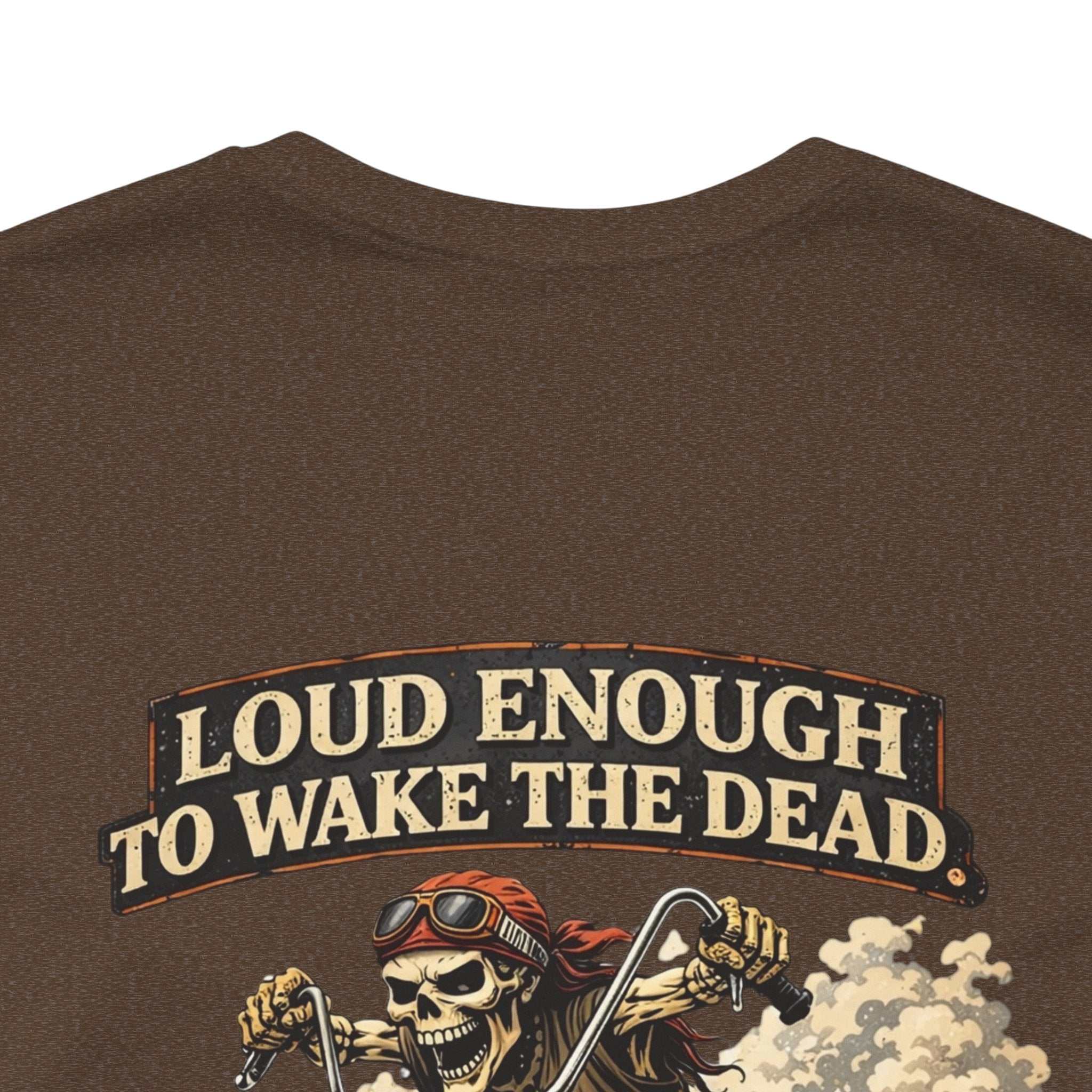 Motorcycle Skull Tee — "Loud Enough to Wake the Dead" Biker T-Shirt