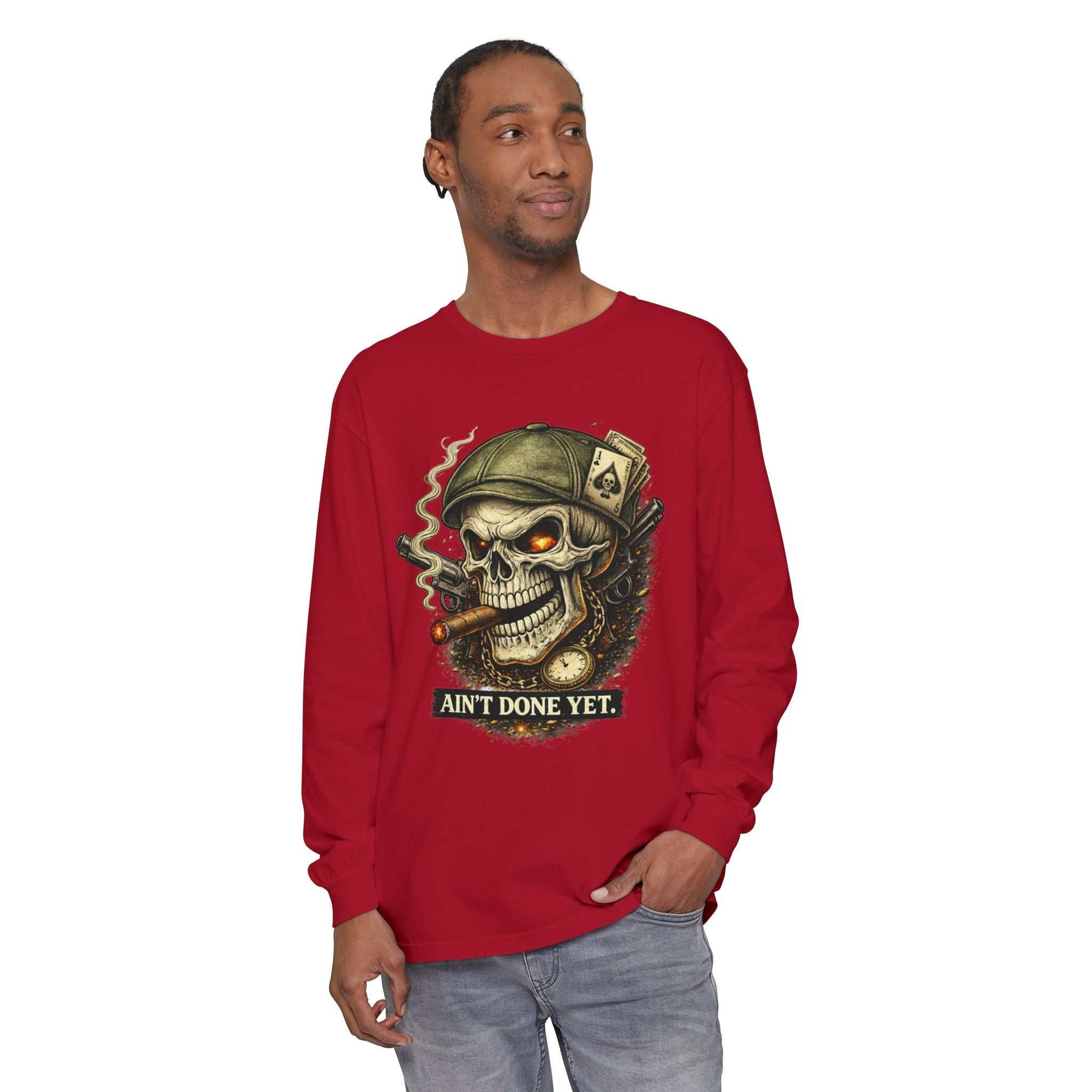 Ain't Done Yet Skull Cigar Long Sleeve Tee