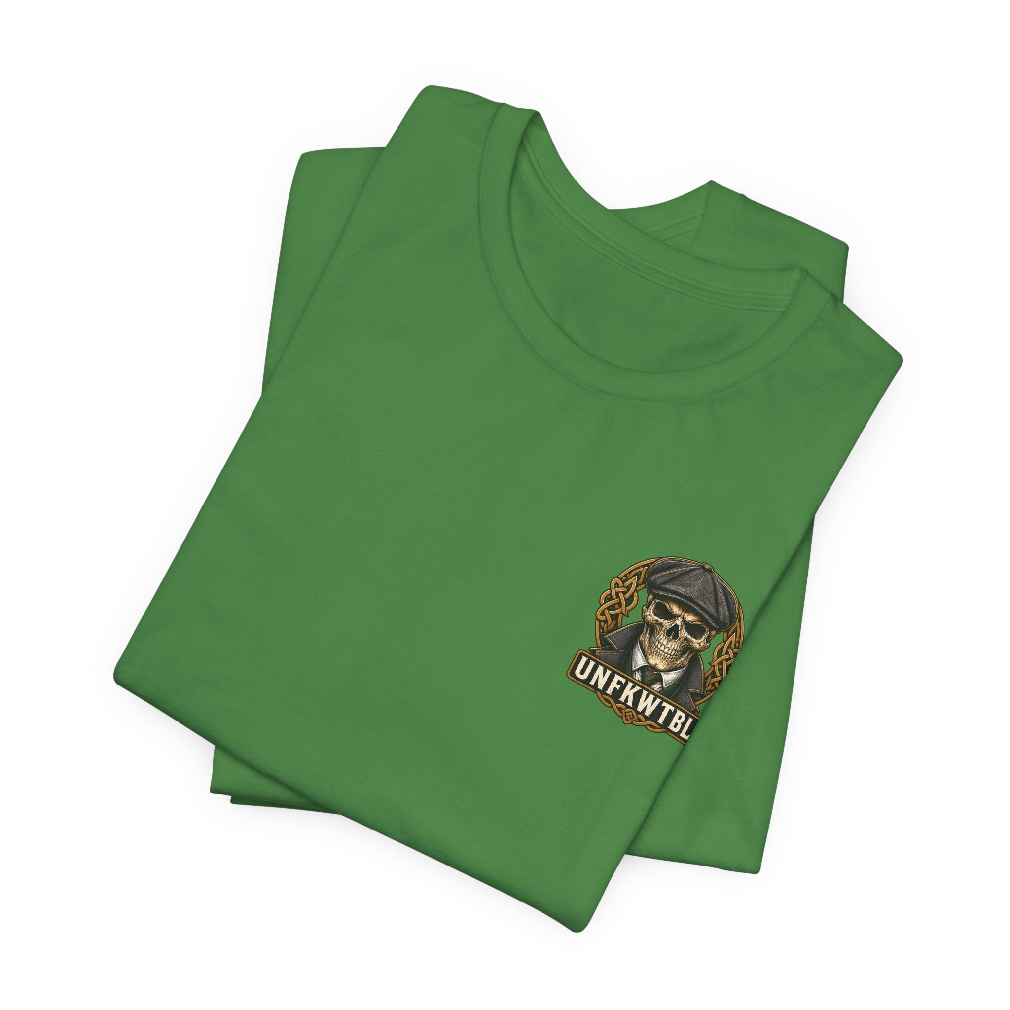 Irish by Blood. UNFKWTBL by Choice. Tee