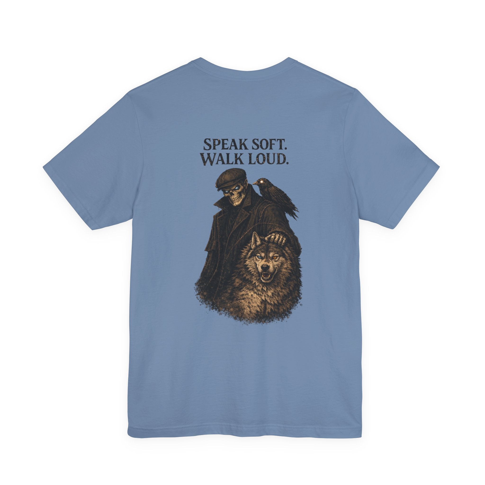 Speak Soft Walk Loud T-Shirt — Raven & Wolf Graphic Tee