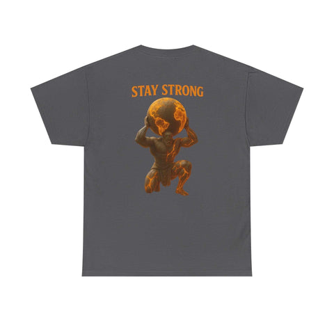 Gray Atlas Strong Unisex Tee with "Stay Strong" text and graphic of Atlas holding the world on shoulders
