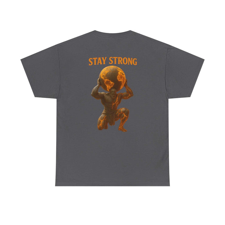 Gray Atlas Strong Unisex Tee with "Stay Strong" text and graphic of Atlas holding the world on shoulders