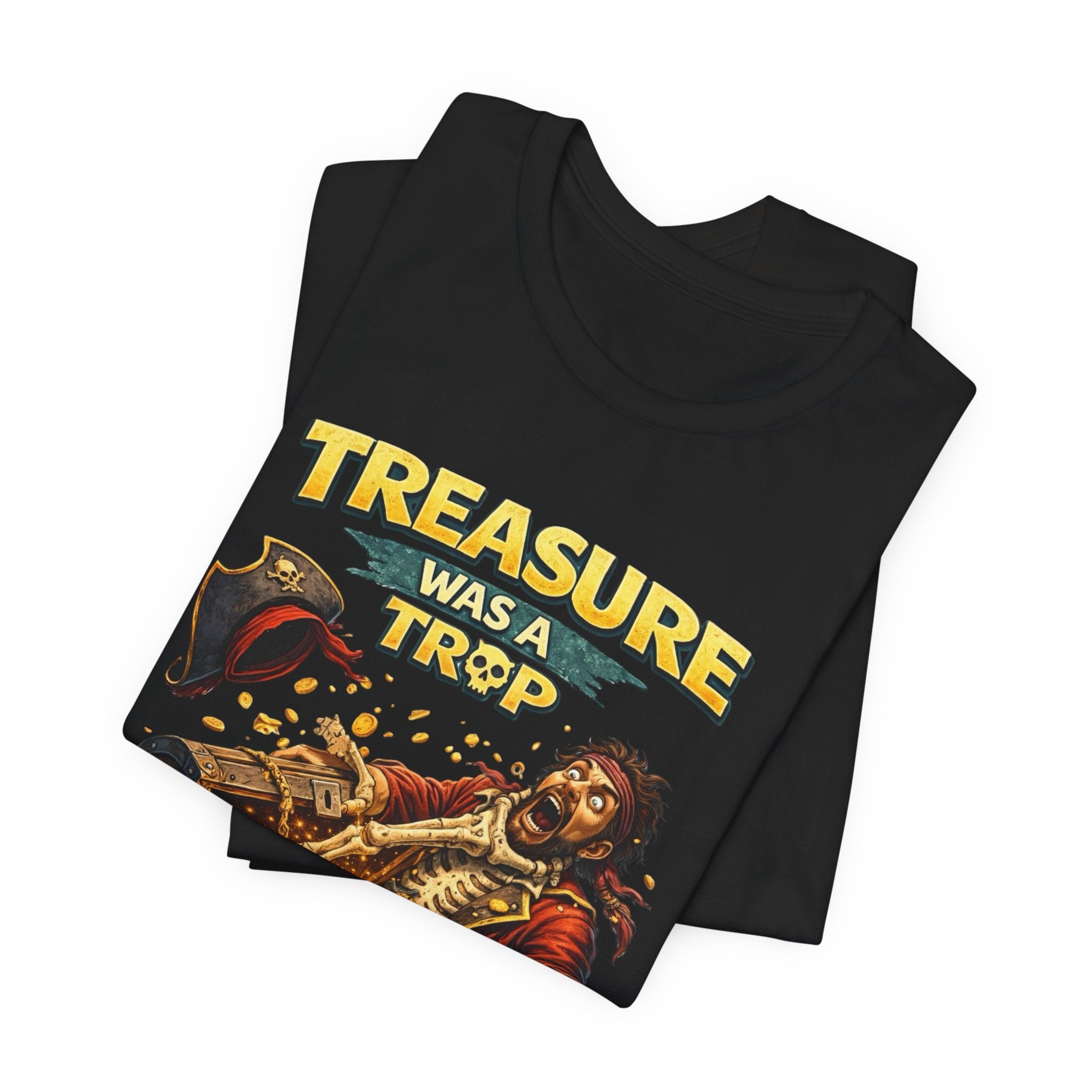 Pirate Treasure Tee — "Treasure Was a Trap" Graphic T-Shirt