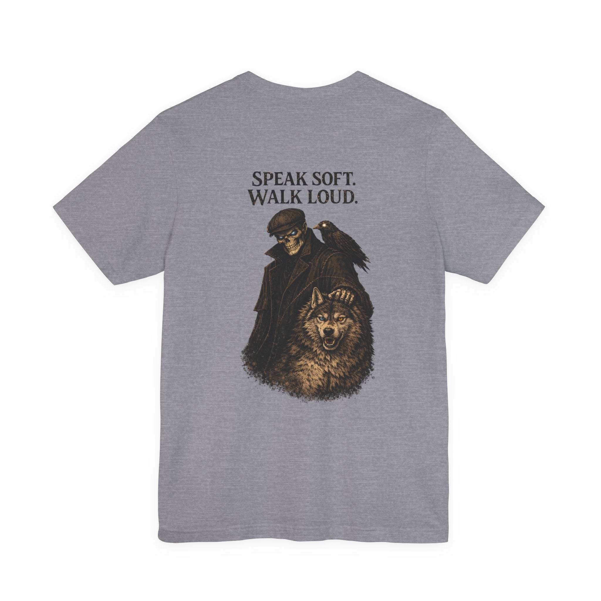 Speak Soft Walk Loud T-Shirt — Raven & Wolf Graphic Tee