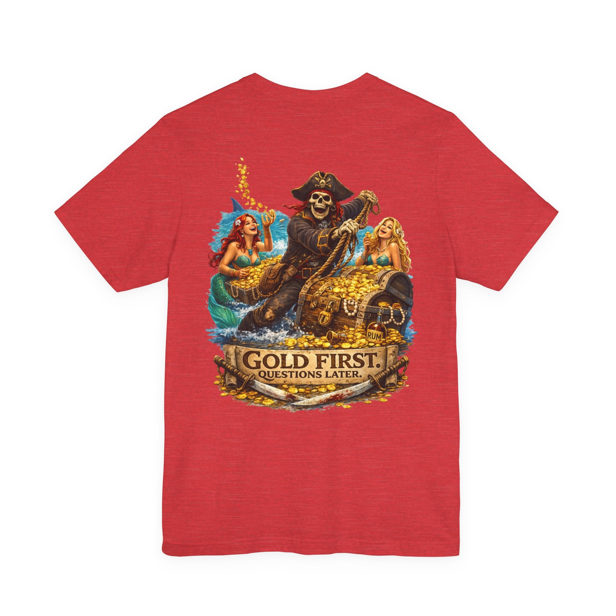 Gold First Pirate Tee — 'Gold First, Questions Later' Treasure Skull T-Shirt