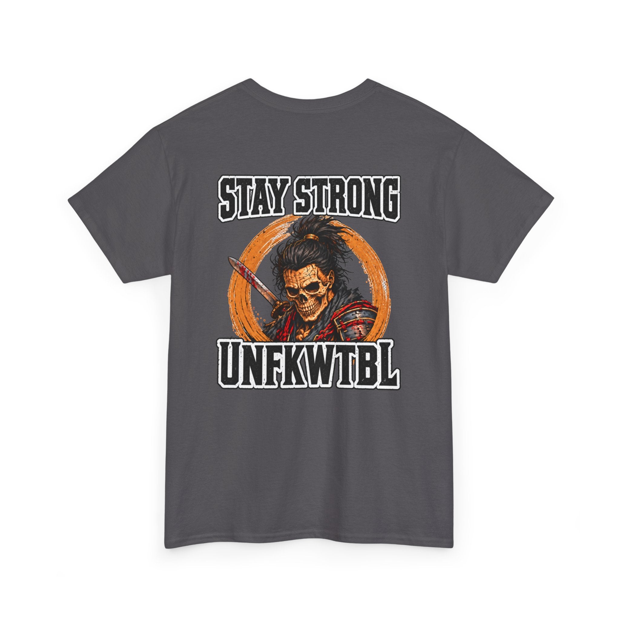 Stay Strong UNFKWTBL Graphic Tee — Skull Warrior Back Print