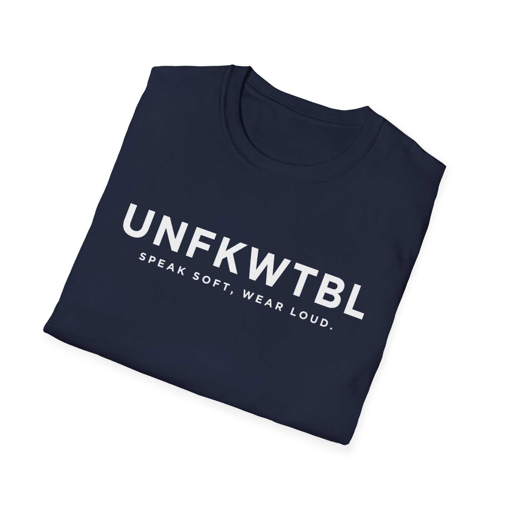 Black UNFKWTBL 'Speak Soft. Wear Loud.' T-Shirt with bold chest lettering, lightweight cotton, and ribbed collar.