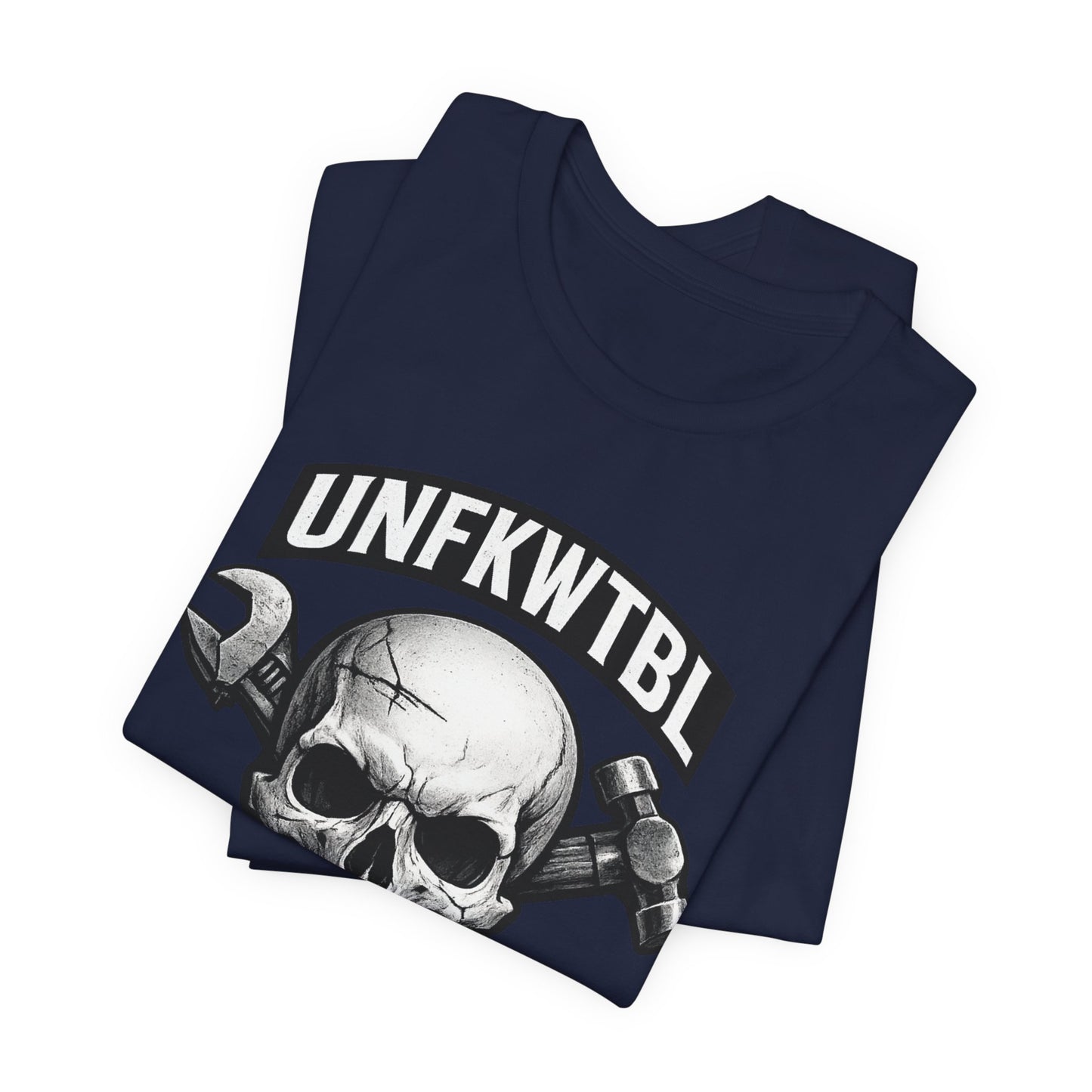 UNFKWTBL Skull Mechanics T-Shirt — "Built, Not Born"
