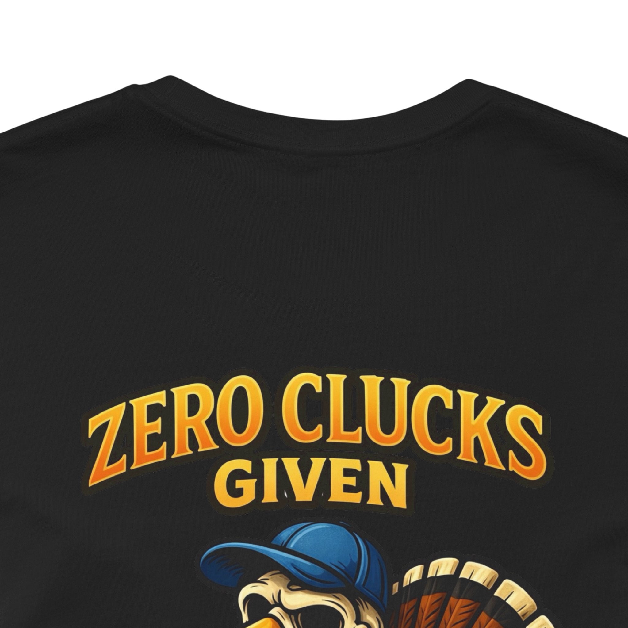 Funny 'Zero Clucks Given' Turkey T-Shirt — Humorous Thanksgiving Tee