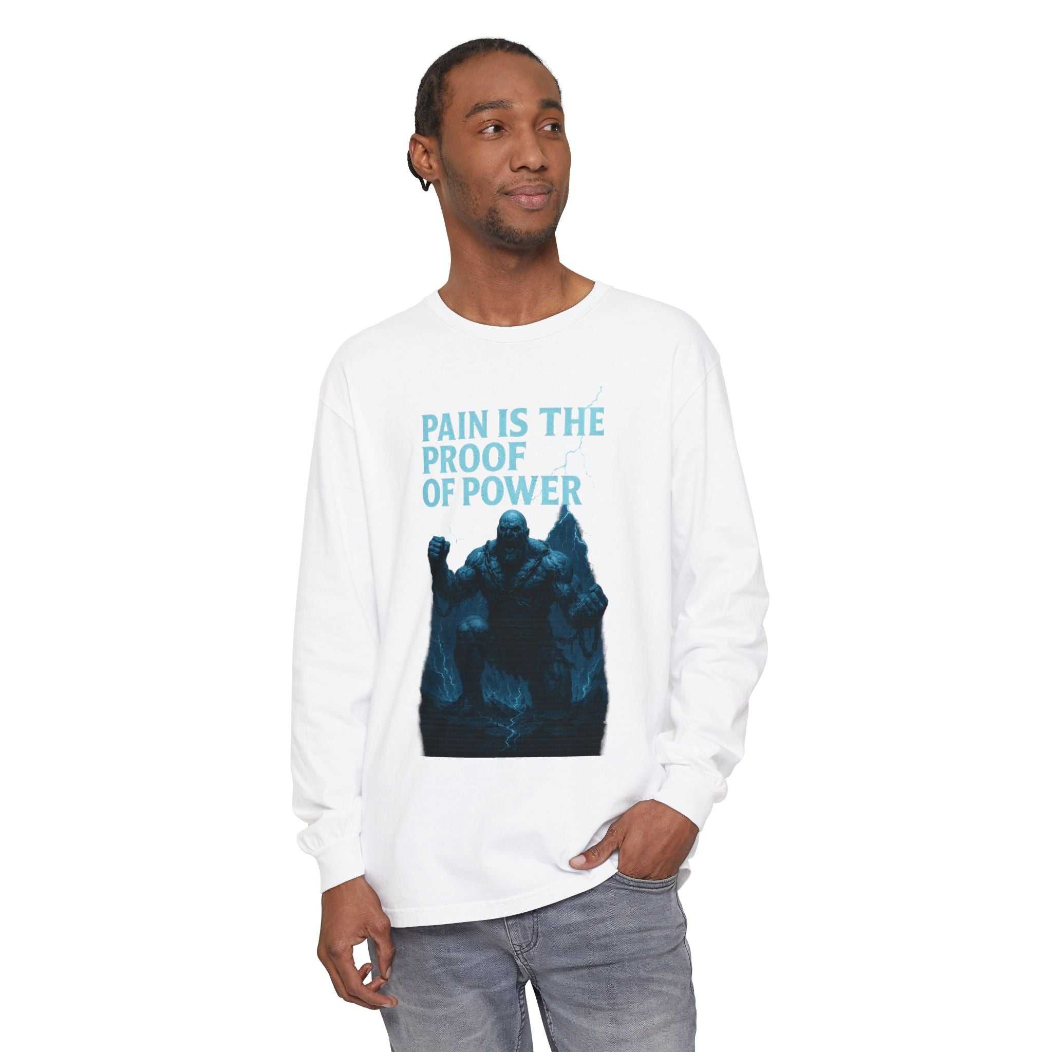 Unisex Long Sleeve T-Shirt, Pain is the Proof of Power Tee for Gym, Fitness, Motivational Quote, Gift for Him or Her, Casual Wear