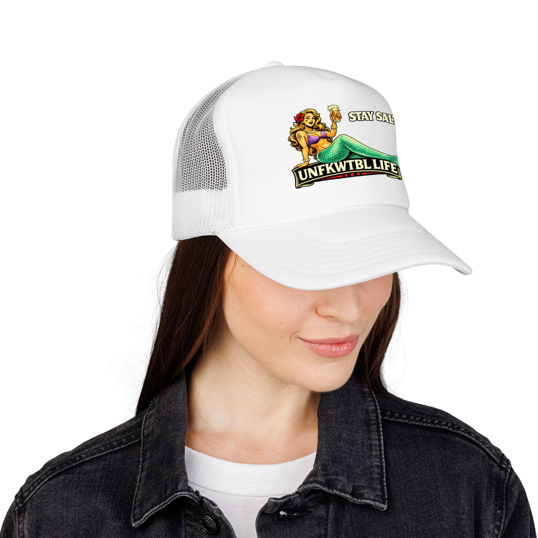 Trucker Hat - "Stay Salty. UNFKWTBL LIFE" Mermaid Foam Trucker Hat