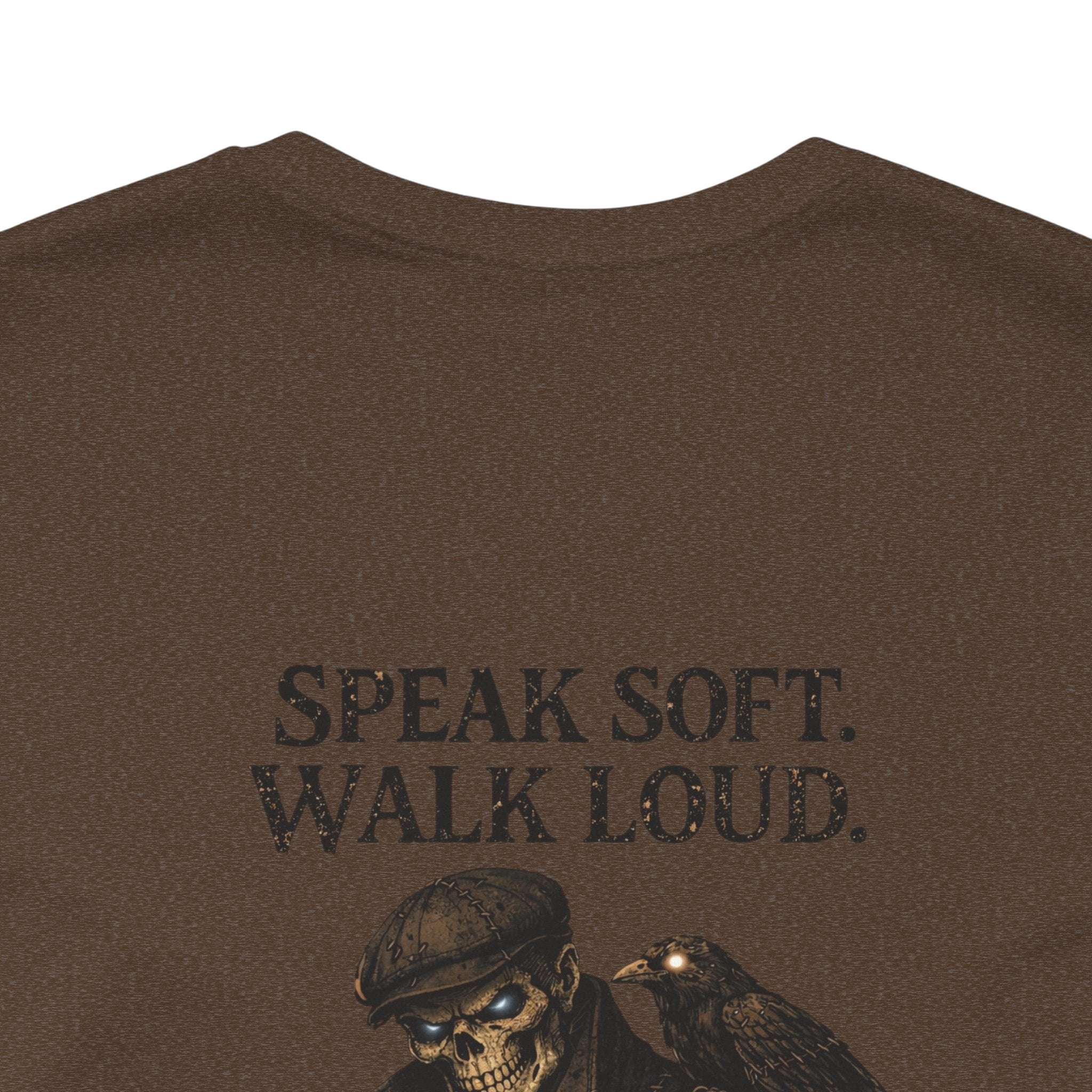 Speak Soft Walk Loud T-Shirt — Raven & Wolf Graphic Tee