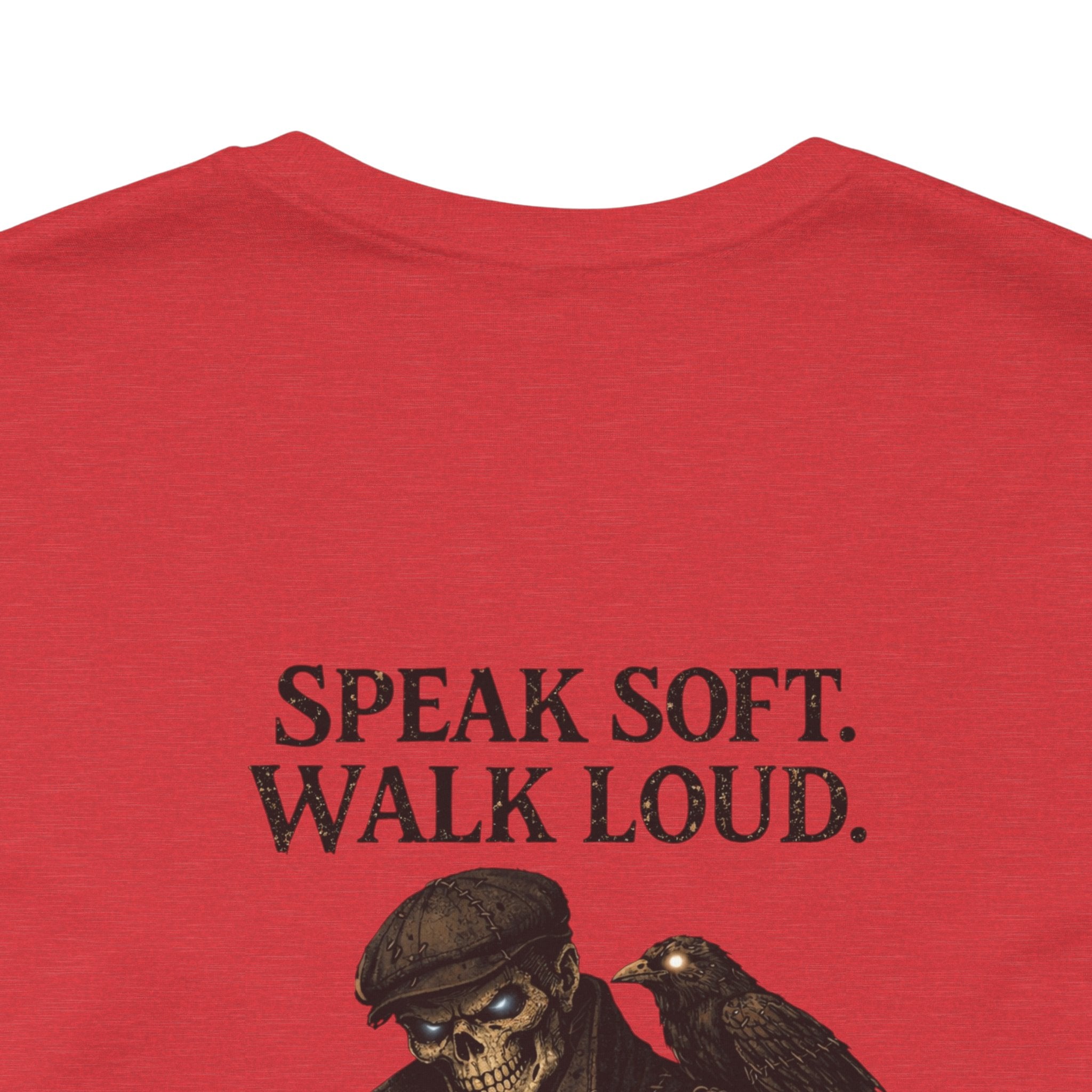 Speak Soft Walk Loud T-Shirt — Raven & Wolf Graphic Tee