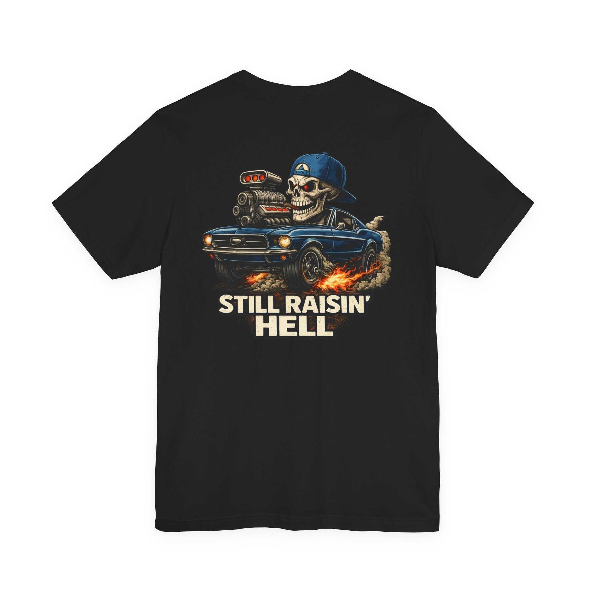 Still Raisin' Hell T‑Shirt - Skull Muscle Car Graphic Tee
