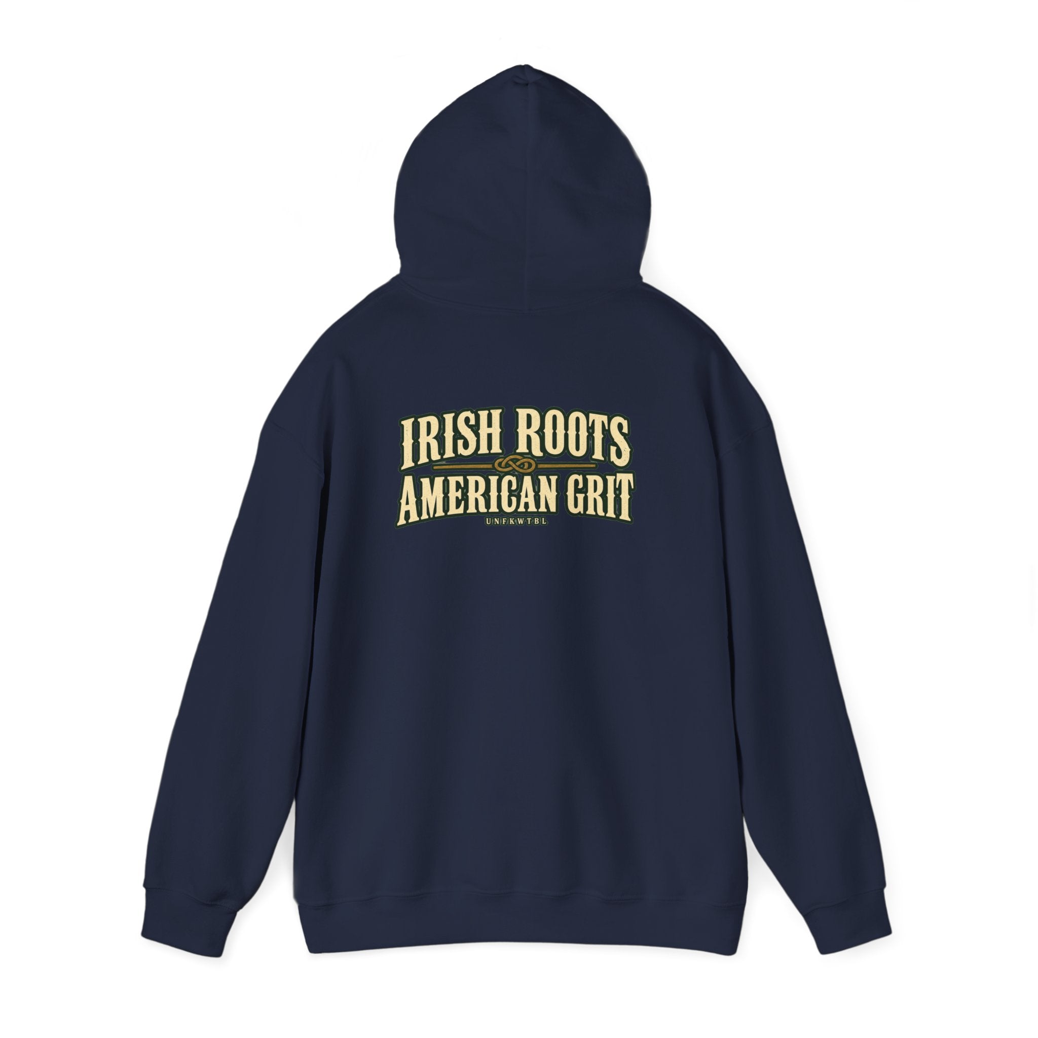 UNFKWTBL Irish Roots, American Grit Pullover Hoodie