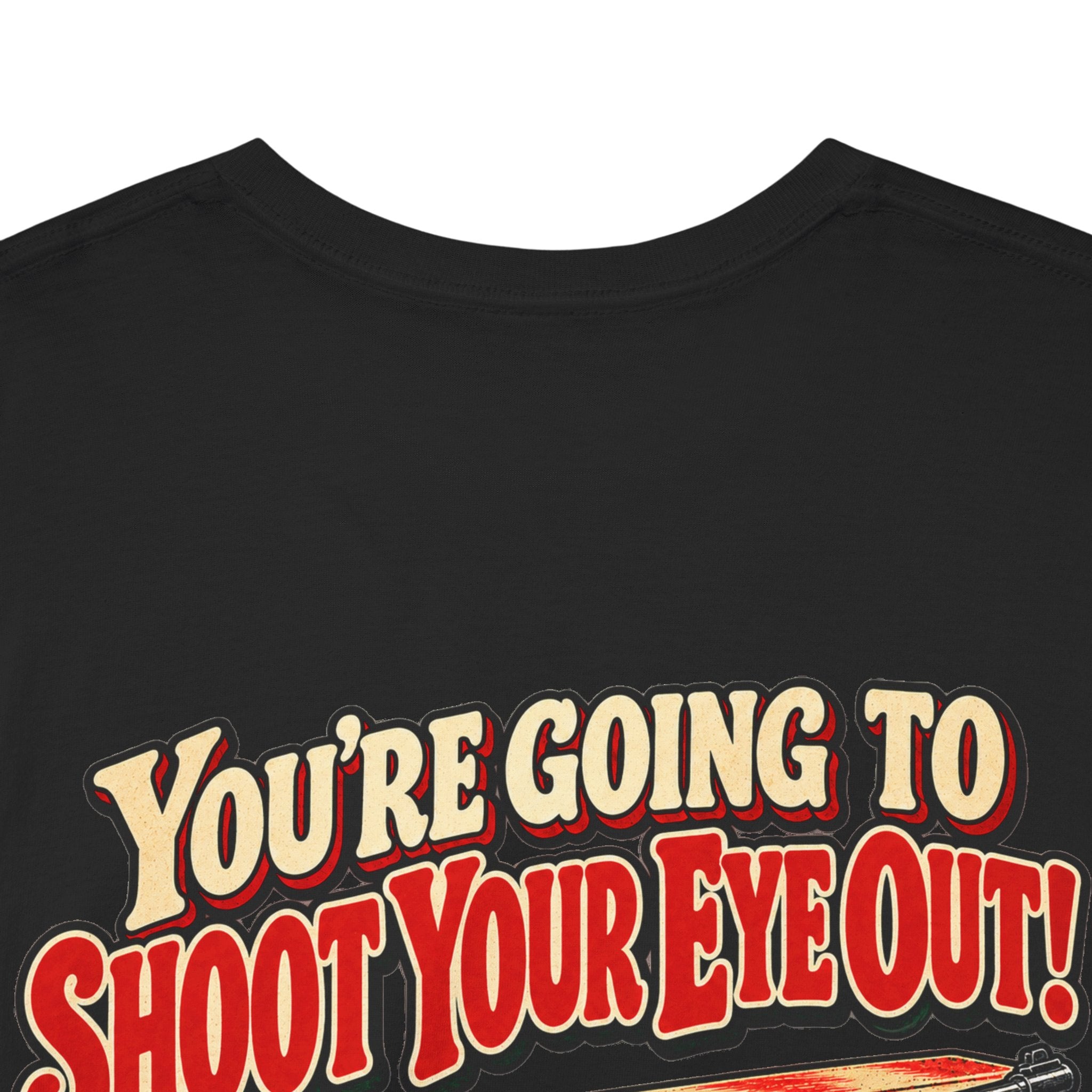 You're Going to Shoot Your Eye Out Christmas Graphic Tee