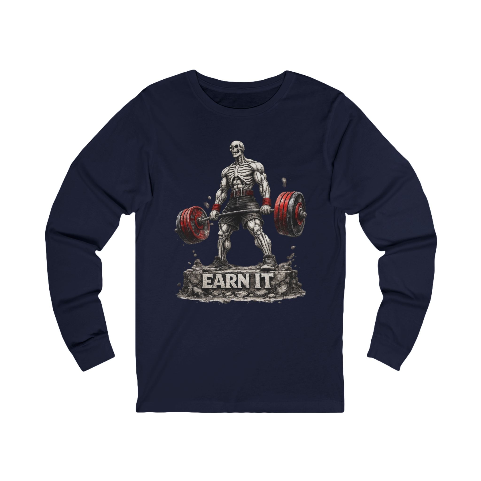 Earn It Deadlift Long Sleeve Tee — Motivational Weightlifting Shirt
