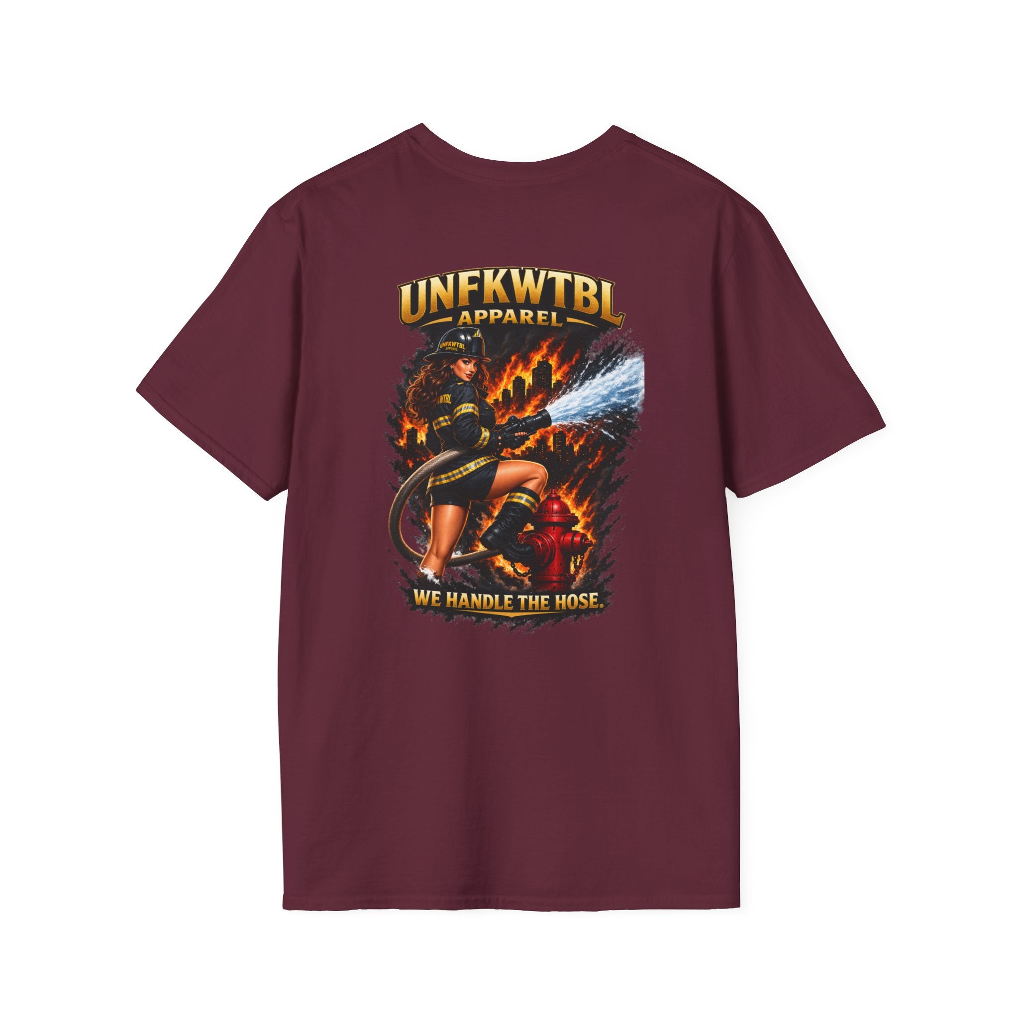 Firefighter T-Shirt — "UNFKWTBL Apparel: We Handle The Hose" Graphic Tee
