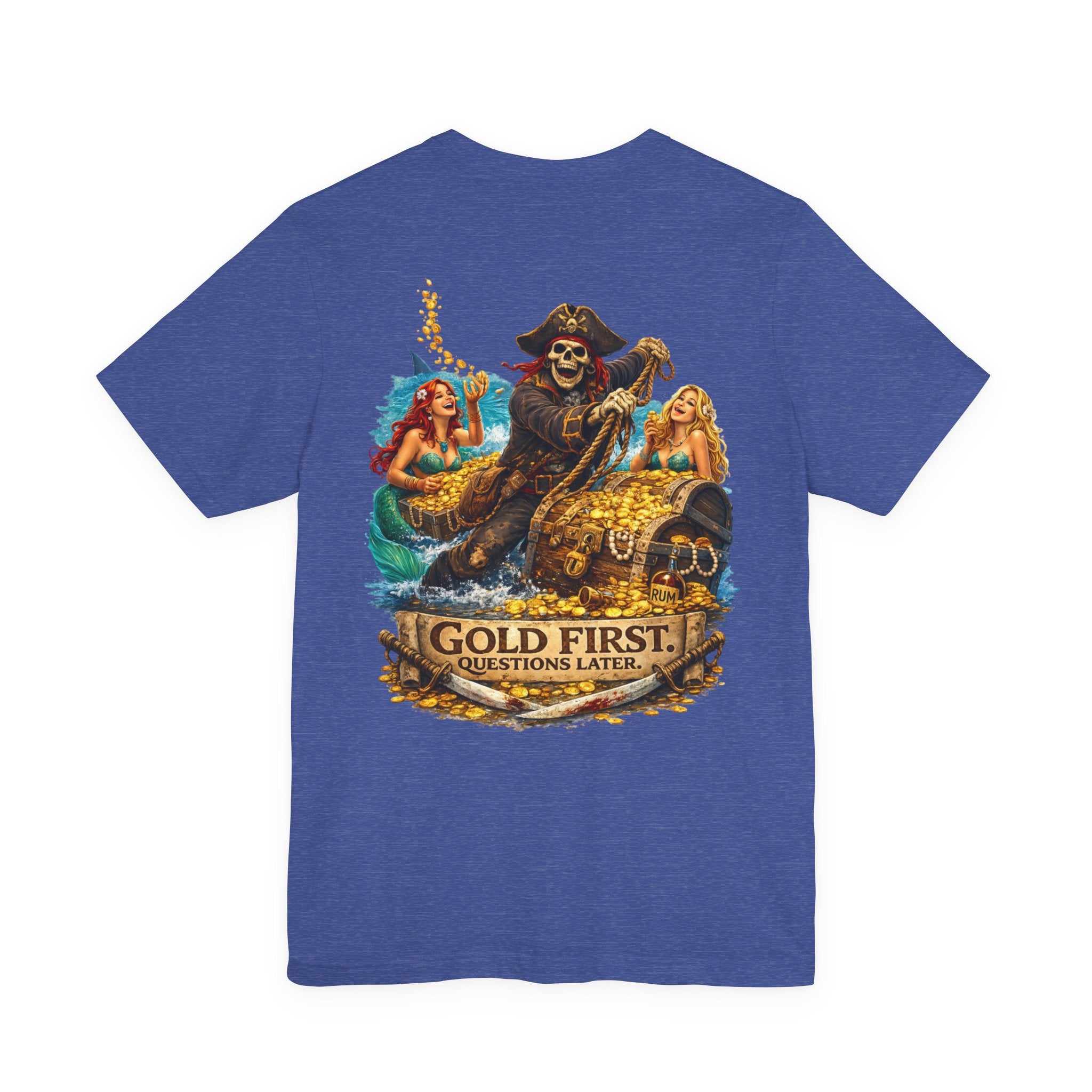 Gold First Pirate Tee — 'Gold First, Questions Later' Treasure Skull T-Shirt