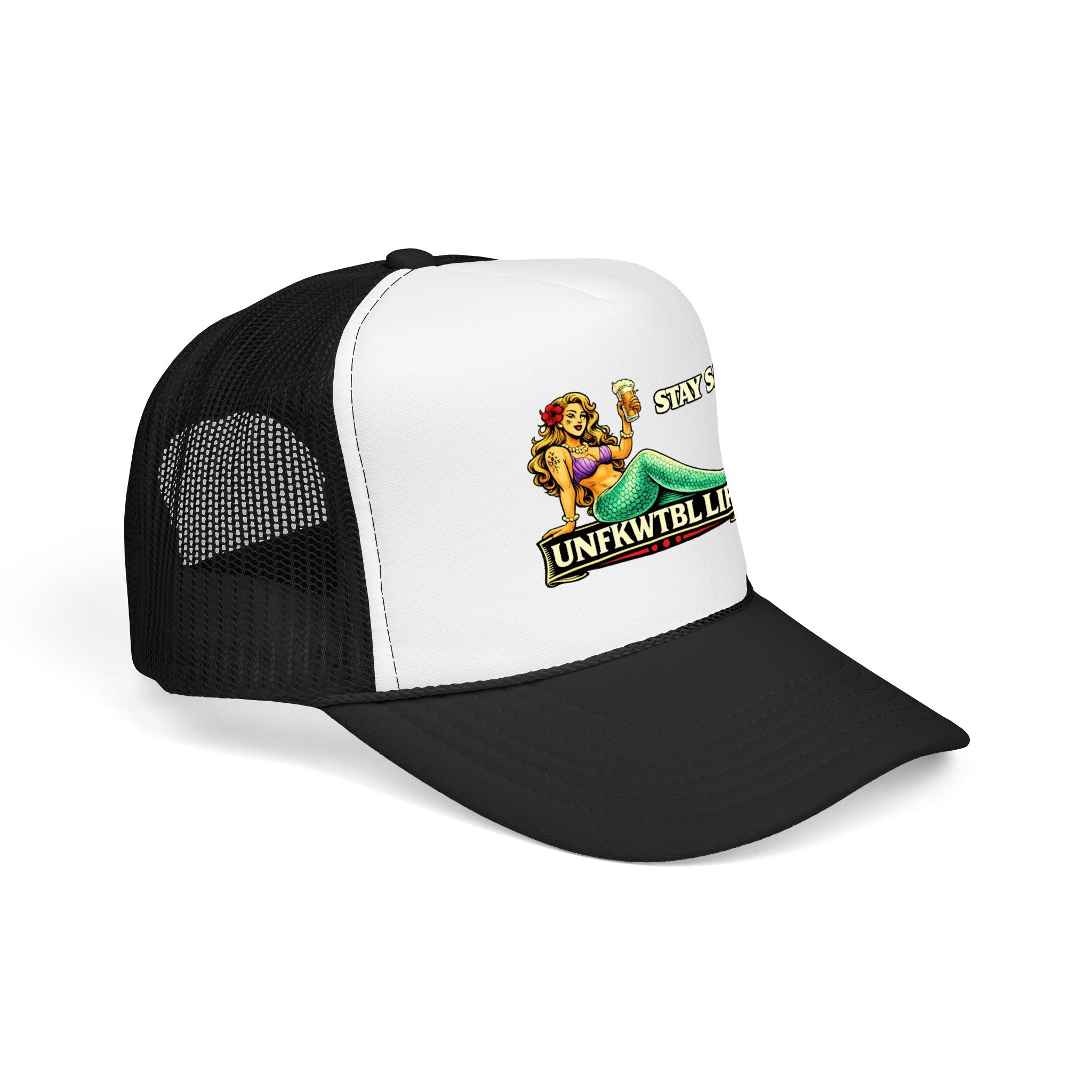 Trucker Hat - "Stay Salty. UNFKWTBL LIFE" Mermaid Foam Trucker Hat