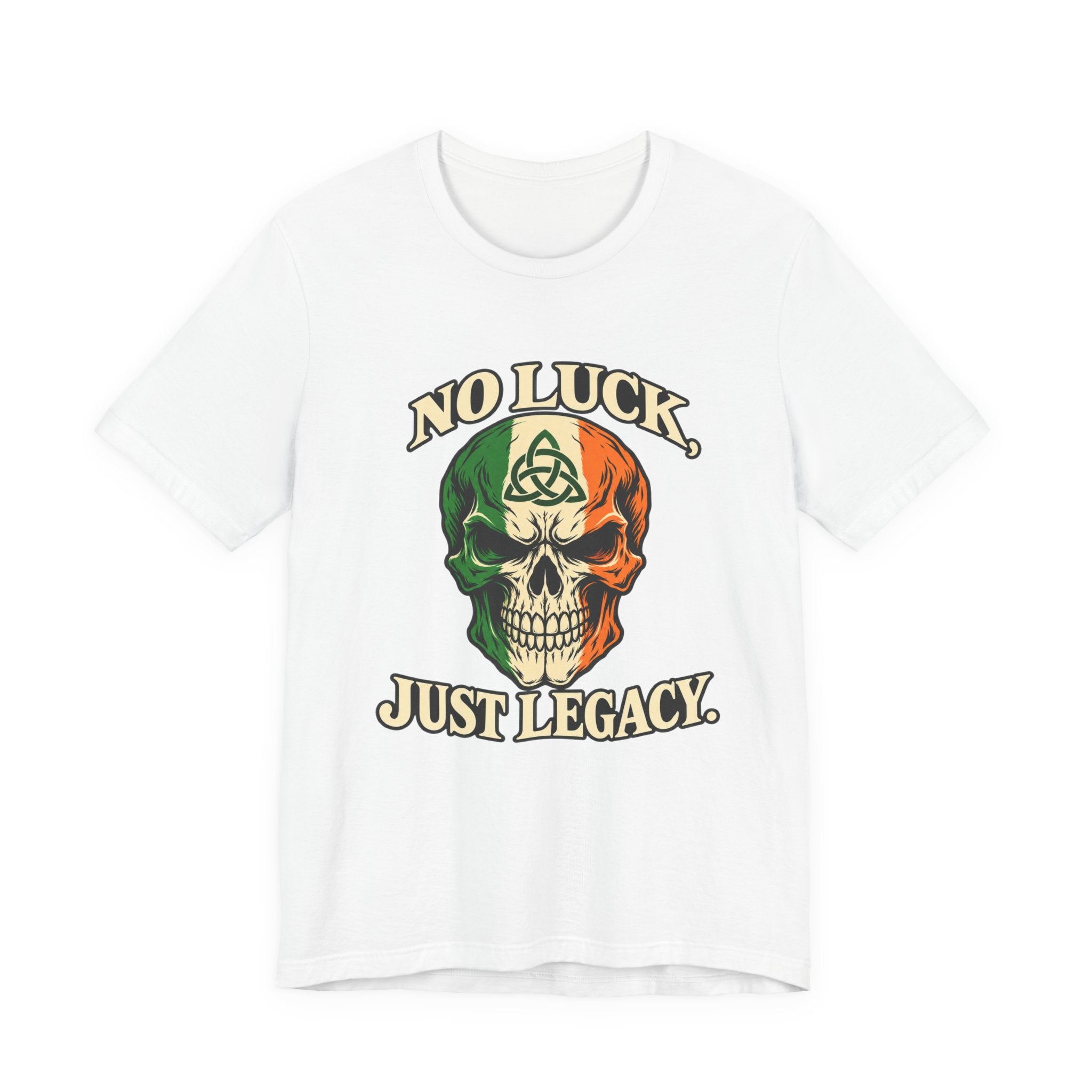 No Luck. Just Legacy. Irish Skull Tee