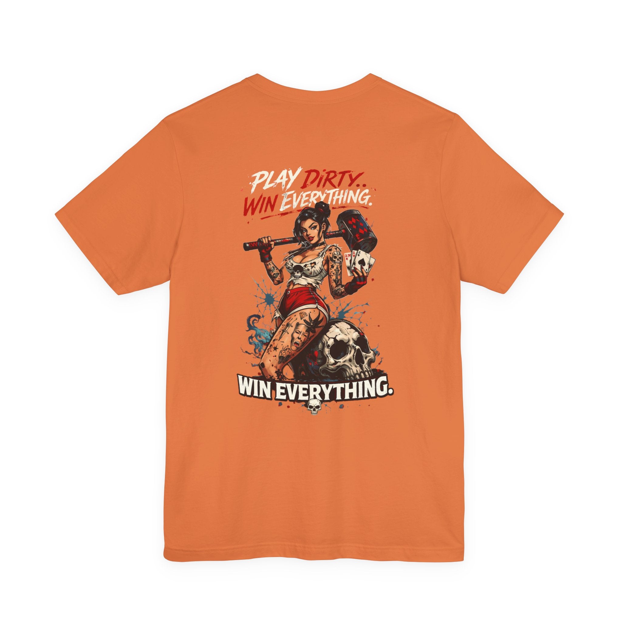 Play Dirty Win Everything Graphic Tee — Poker Skull Pinup T-Shirt