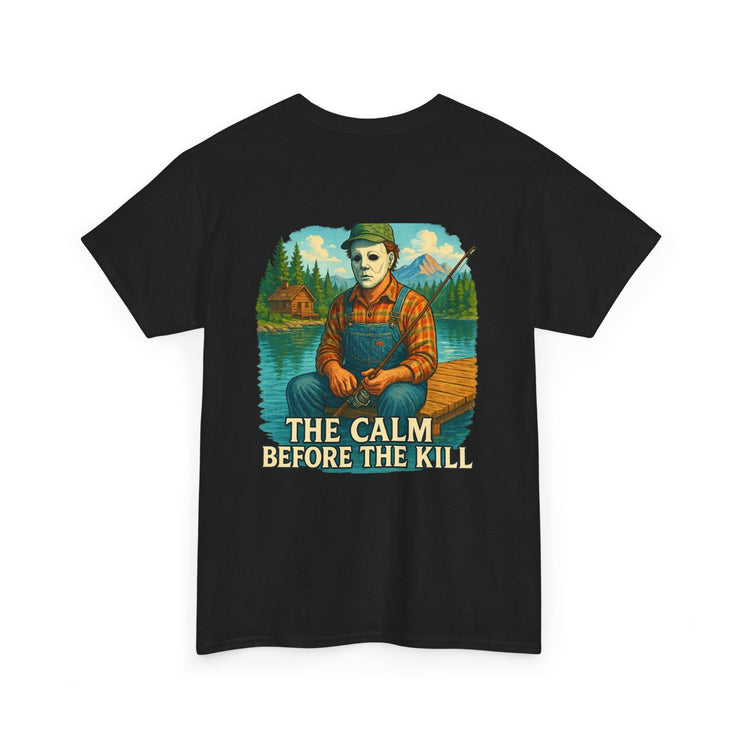 Black unisex tee featuring Michael Myers fishing graphic with text "The Calm Before the Kill"