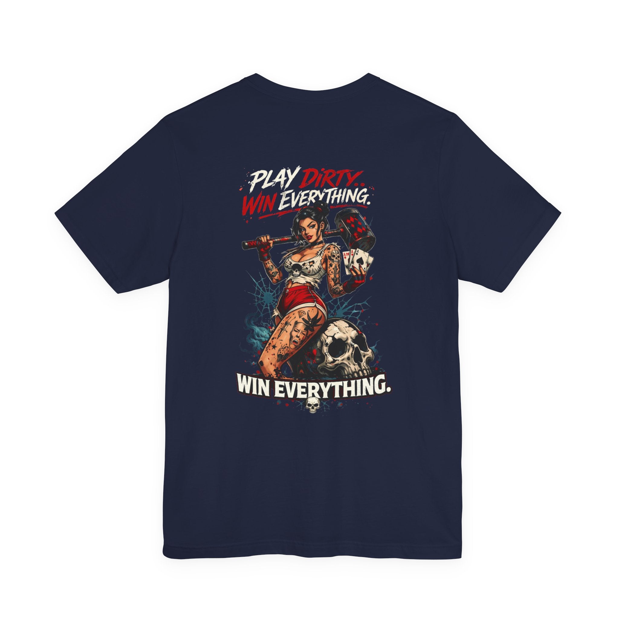 Play Dirty Win Everything Graphic Tee — Poker Skull Pinup T-Shirt