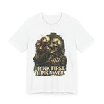 Drink First Think Never T-Shirt — Skull Beer Graphic Tee for Party & Bar Lovers