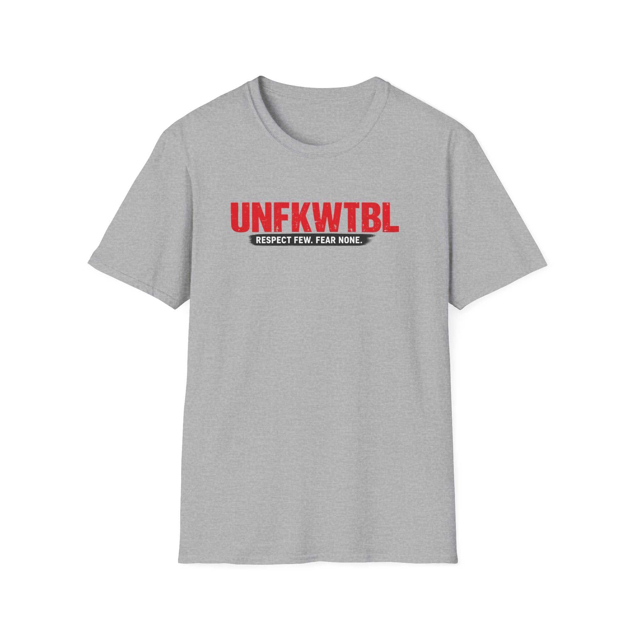 T‑Shirt — UNFKWTBL “Respect Few. Fear None.” Bold Graphic Tee