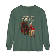 Funny Christmas Long Sleeve T-Shirt - "Still Waiting for Mrs. Claus"