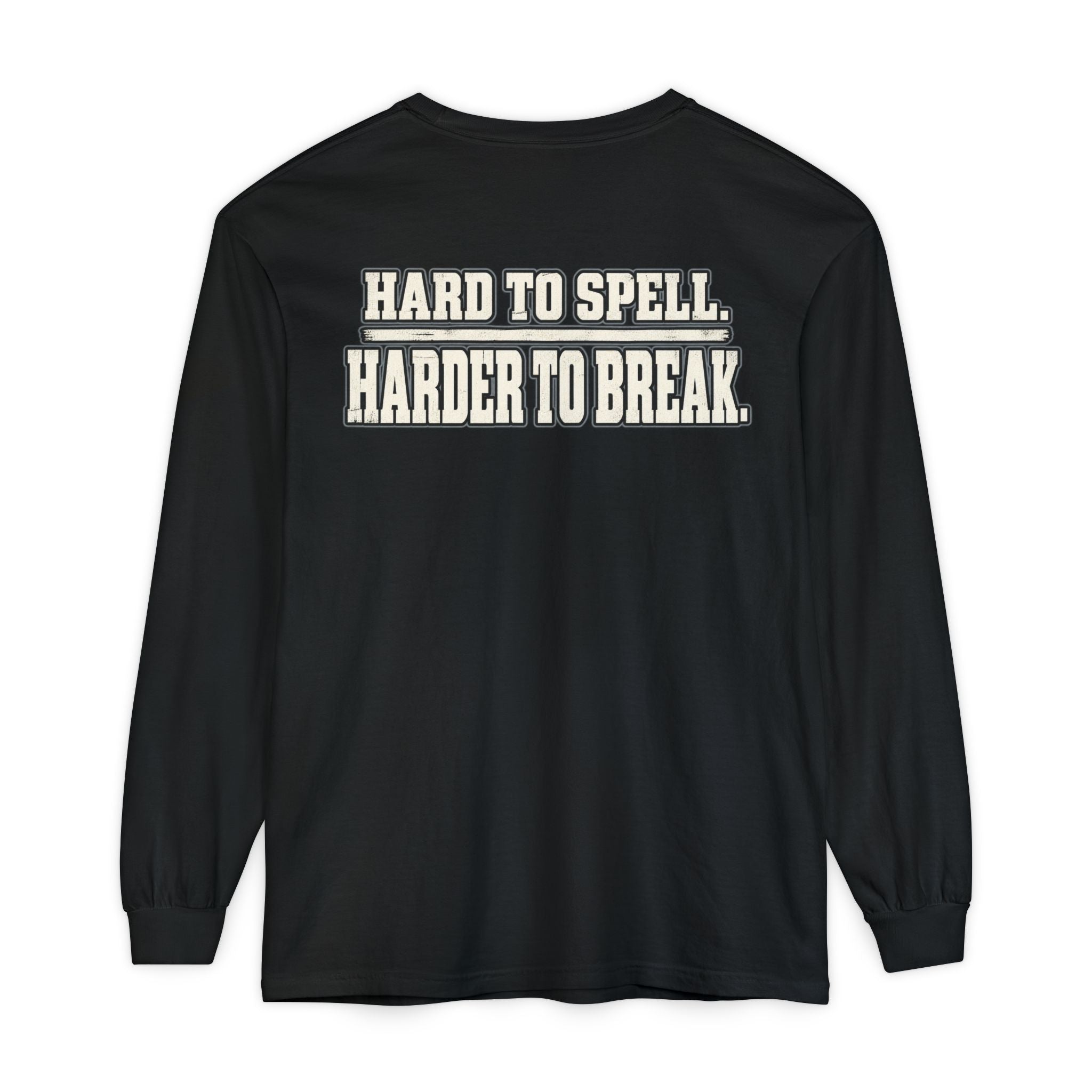 UNFKWTBL Harder to Break Back-Print Long Sleeve Tee.