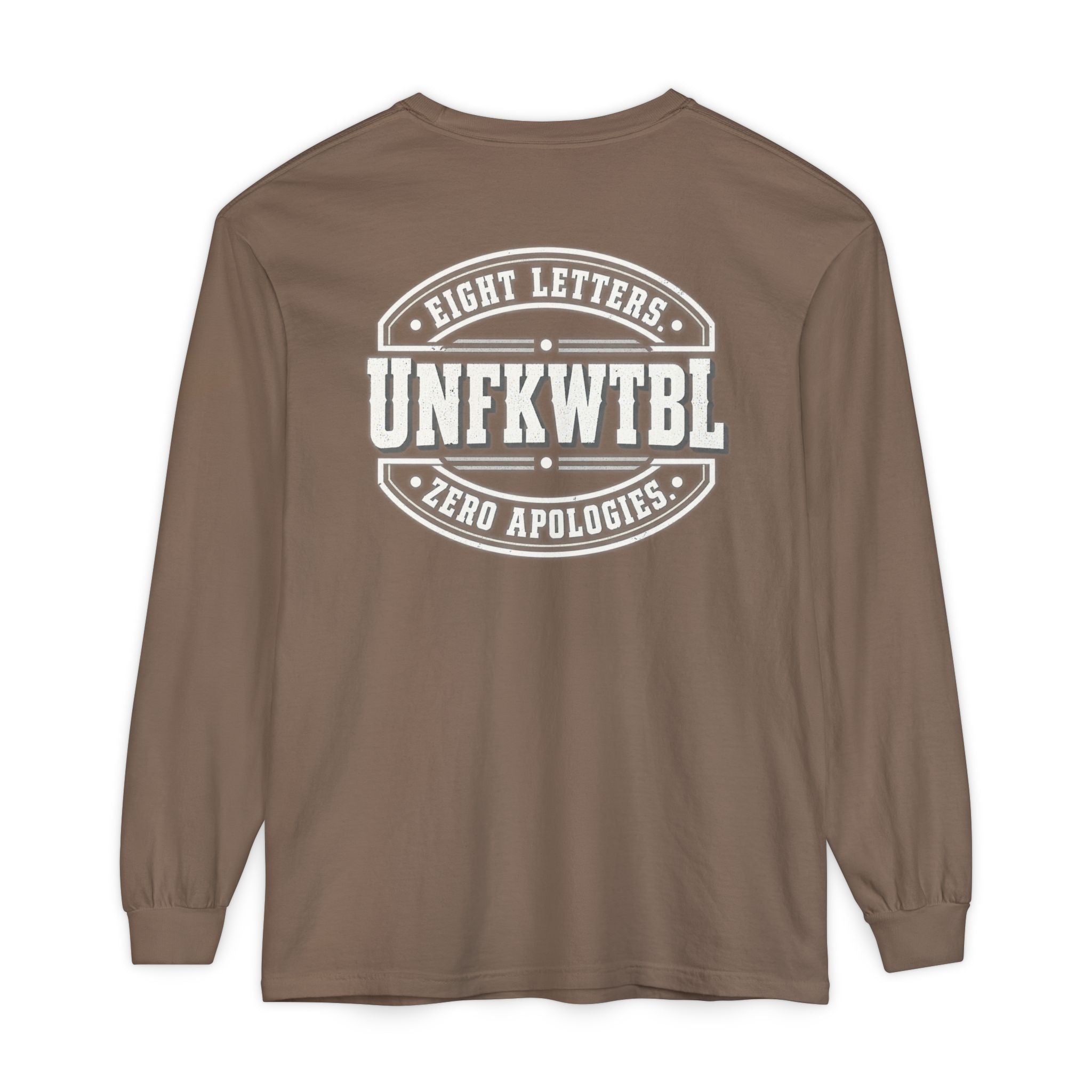 UNFKWTBL "Eight Letters, Zero Apologies" Long Sleeve Tee
