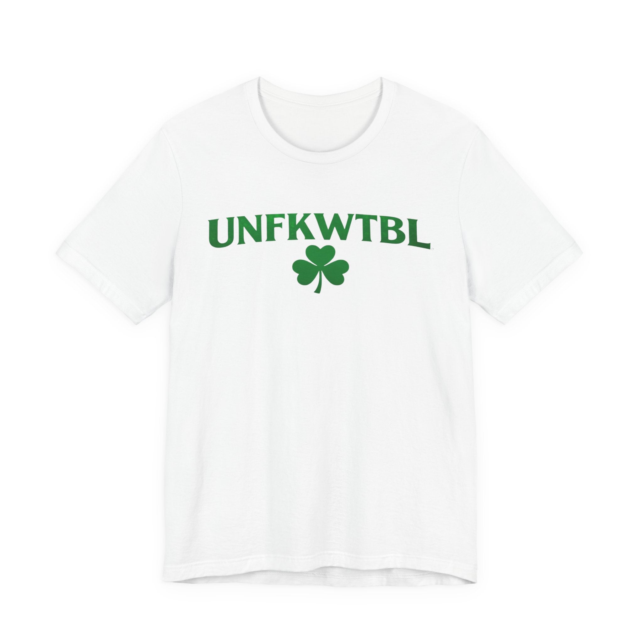 UNFKWTBL Shamrock Tee — St. Patrick’s Day Lucky Clover T‑Shirt
