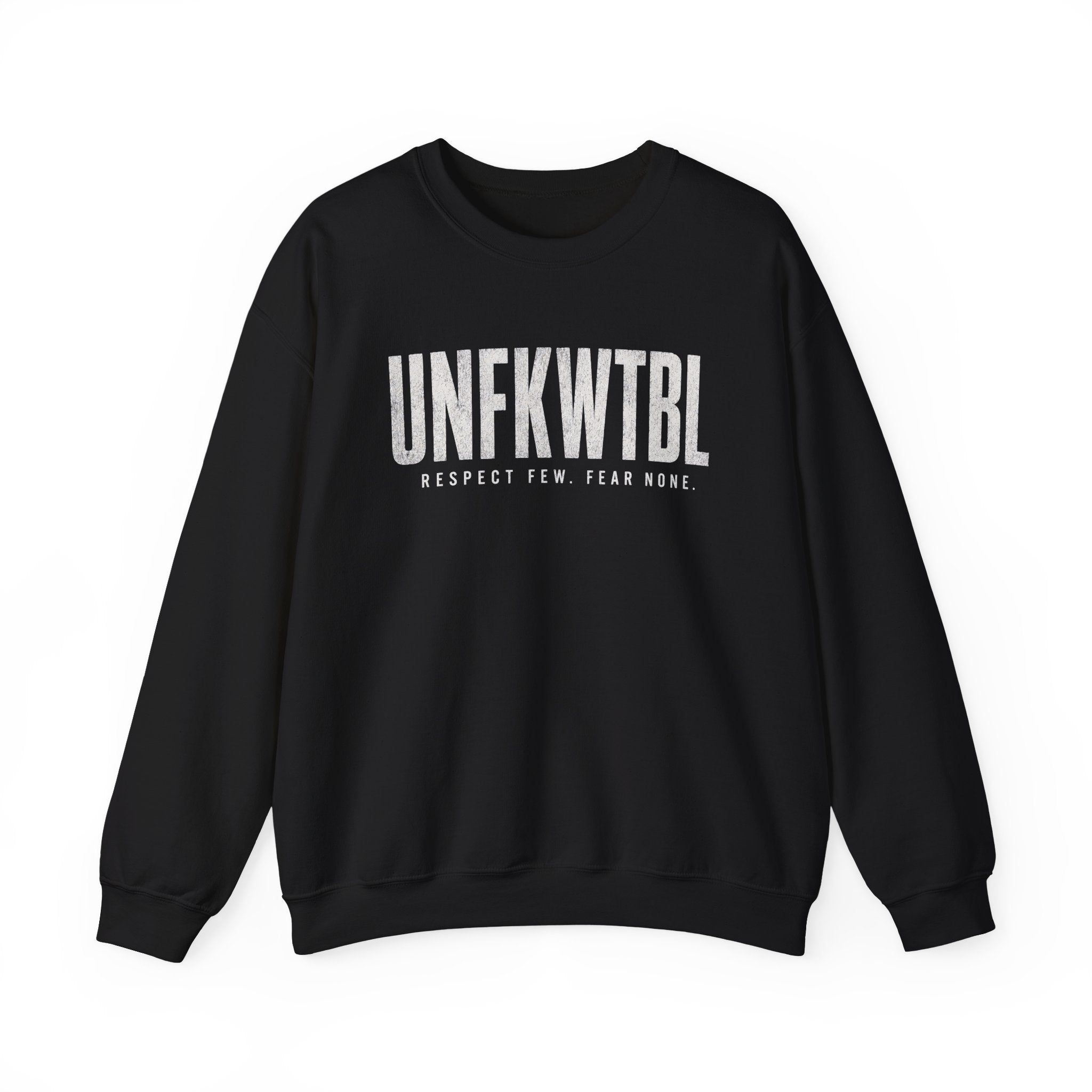 UNFKWTBL Crewneck Sweatshirt — "Respect Few. Fear None." Streetwear Pullover
