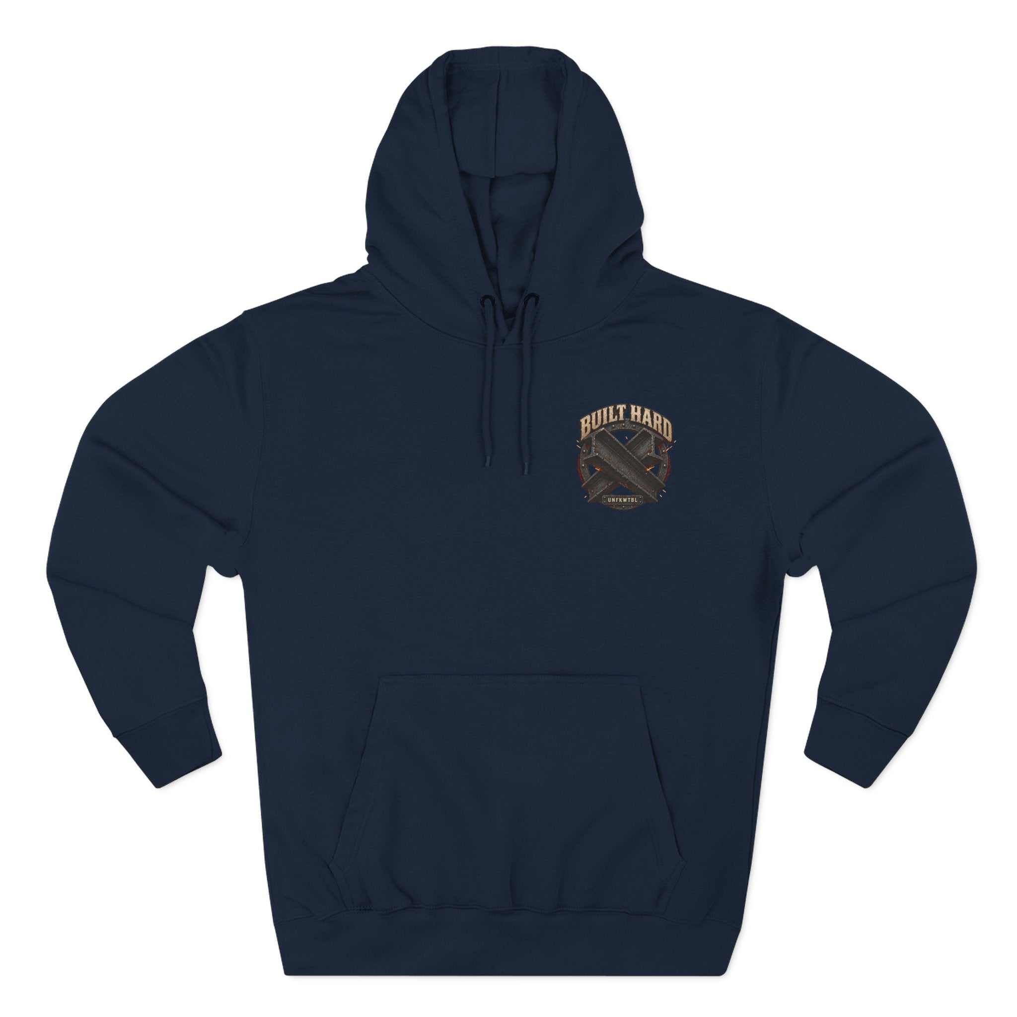 Built Hard. Not Built to Stay Down. Hoodie