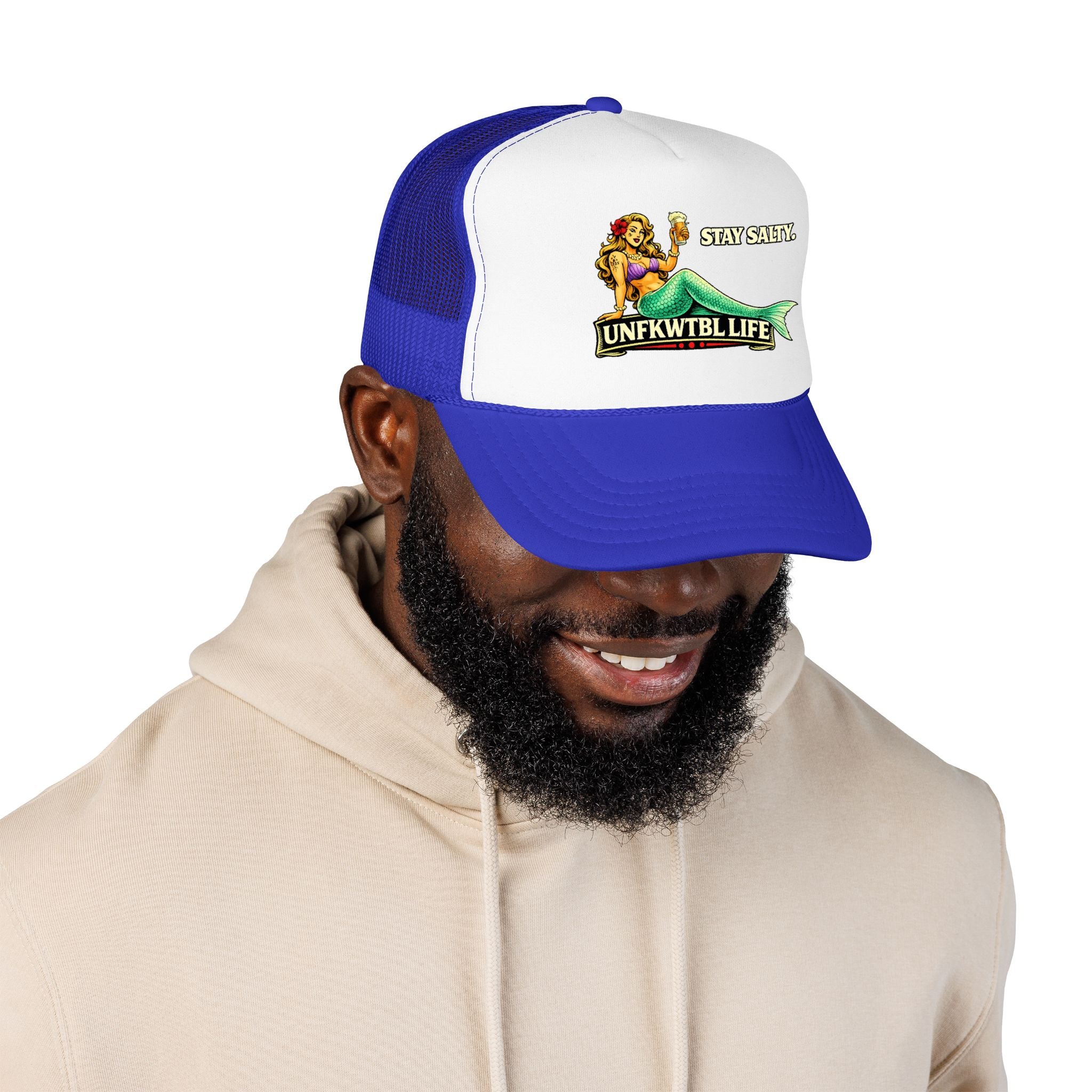 Trucker Hat - "Stay Salty. UNFKWTBL LIFE" Mermaid Foam Trucker Hat
