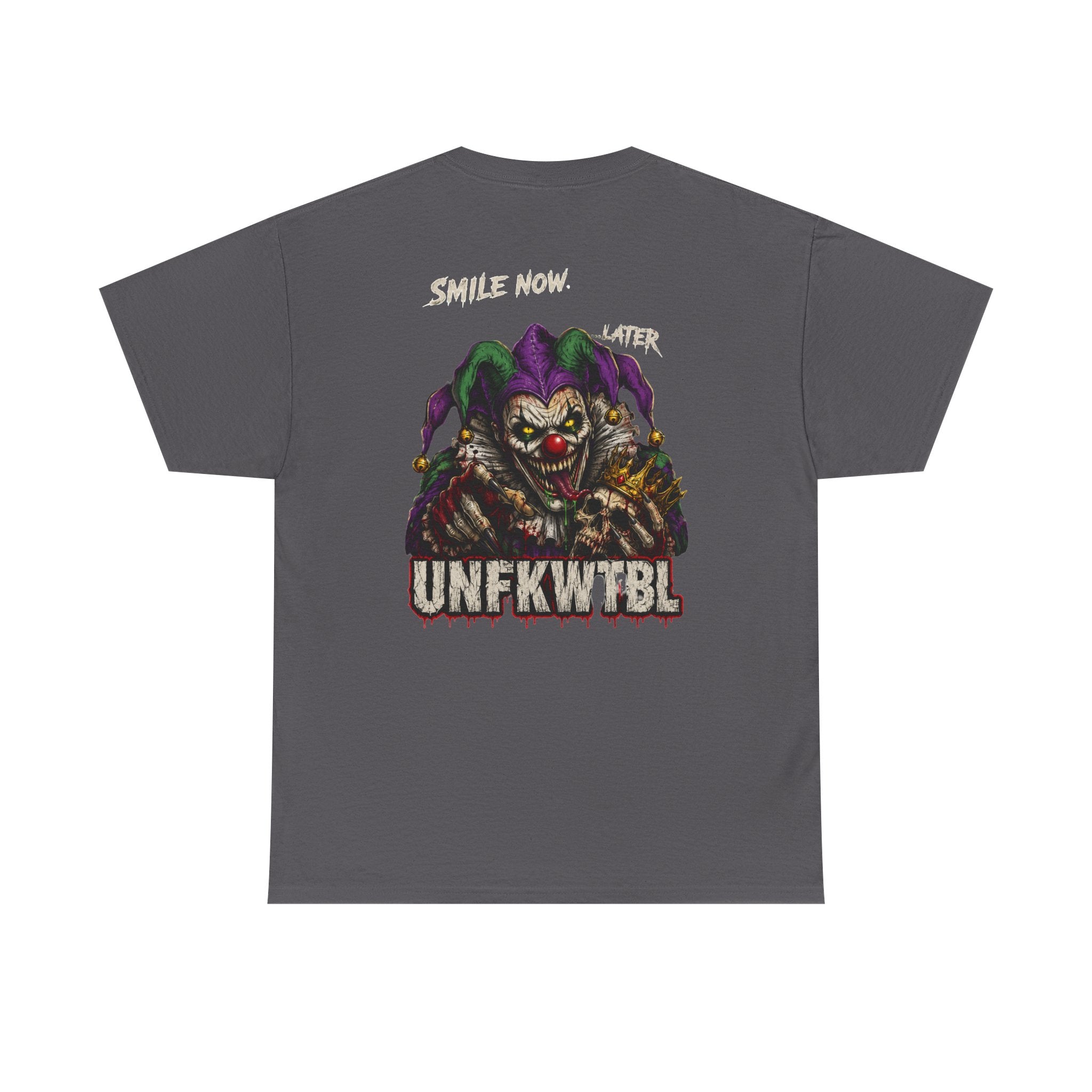 Creepy Jester Tee — “Smile Now. Later.” Graphic Horror Shirt (UNFKWTBL)