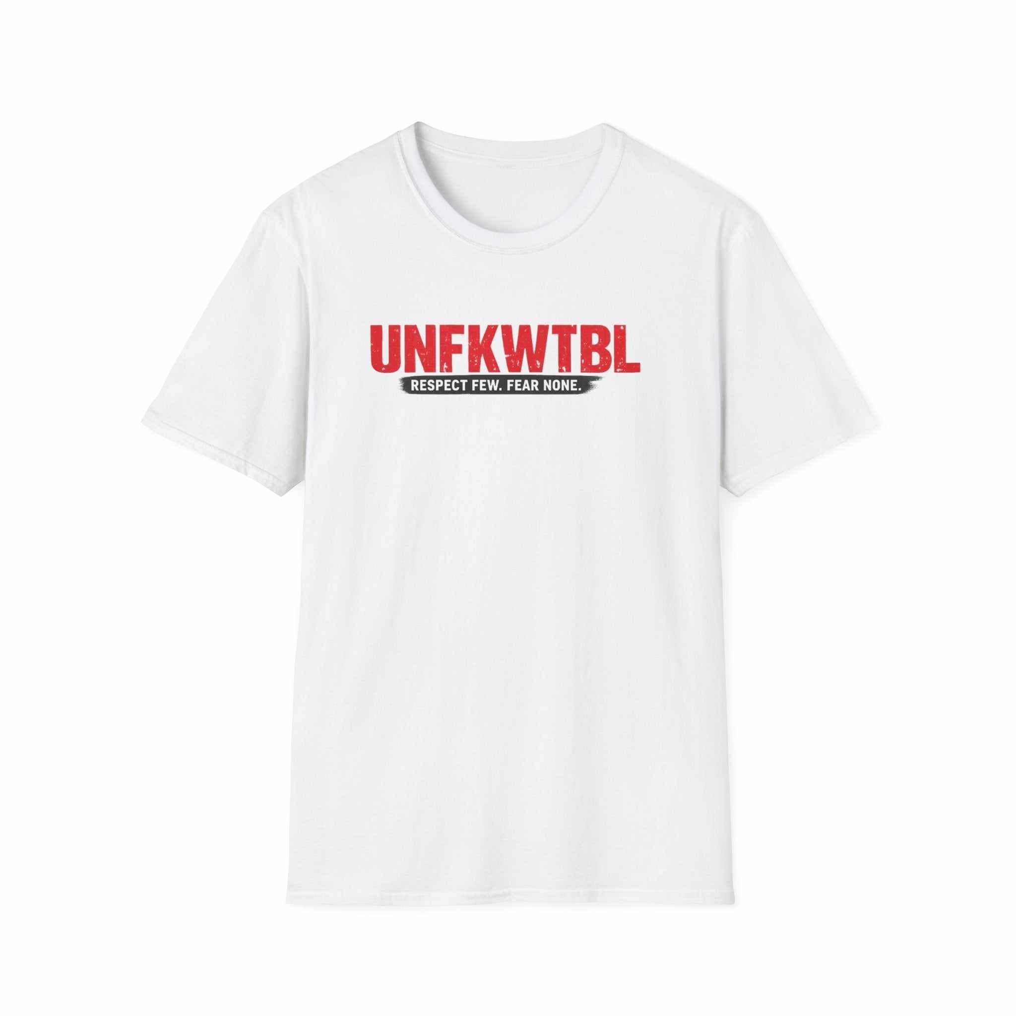 T‑Shirt — UNFKWTBL “Respect Few. Fear None.” Bold Graphic Tee