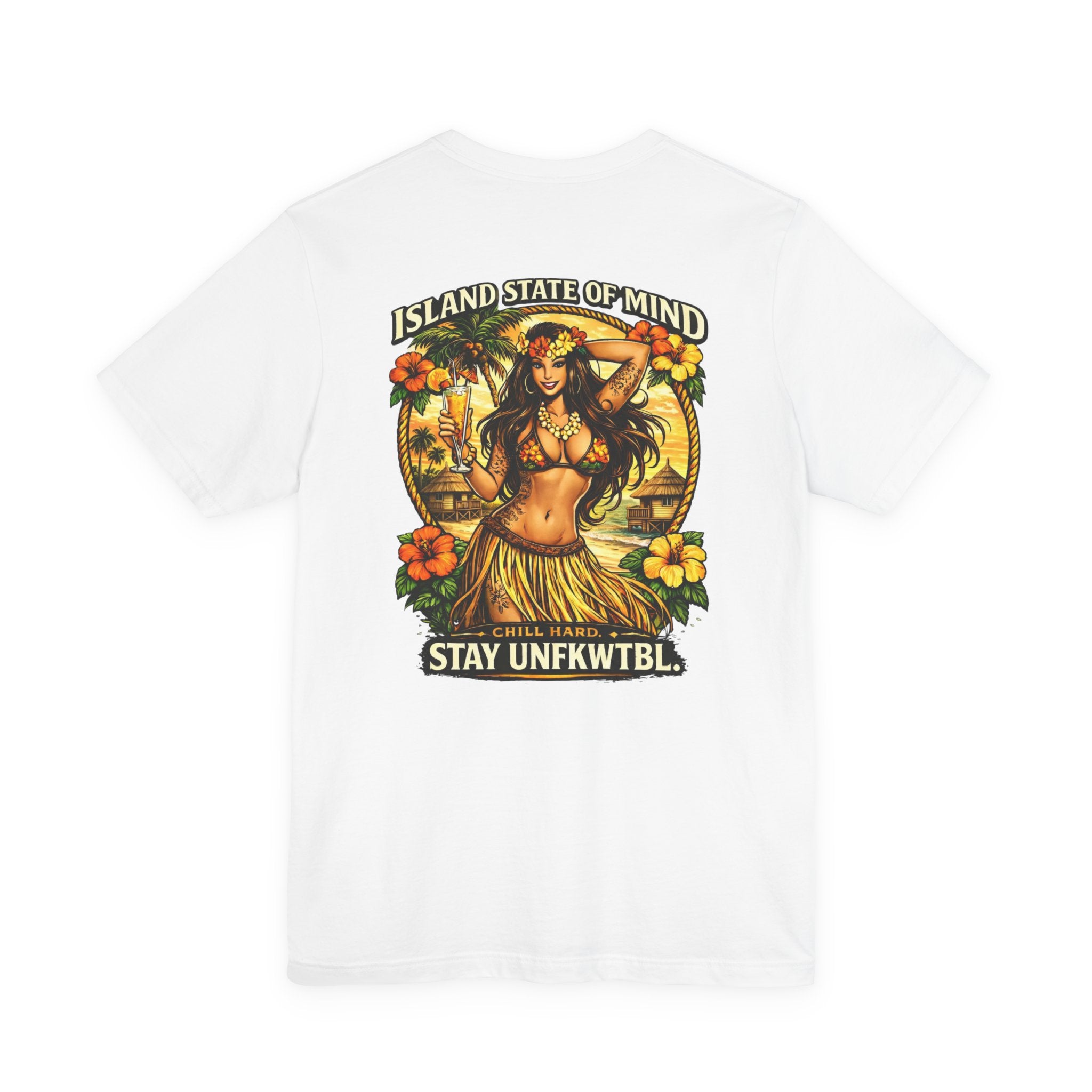 Island State of Mind Graphic Tee — "Stay UNFKWTBL" Tropical Hula Girl Shirt