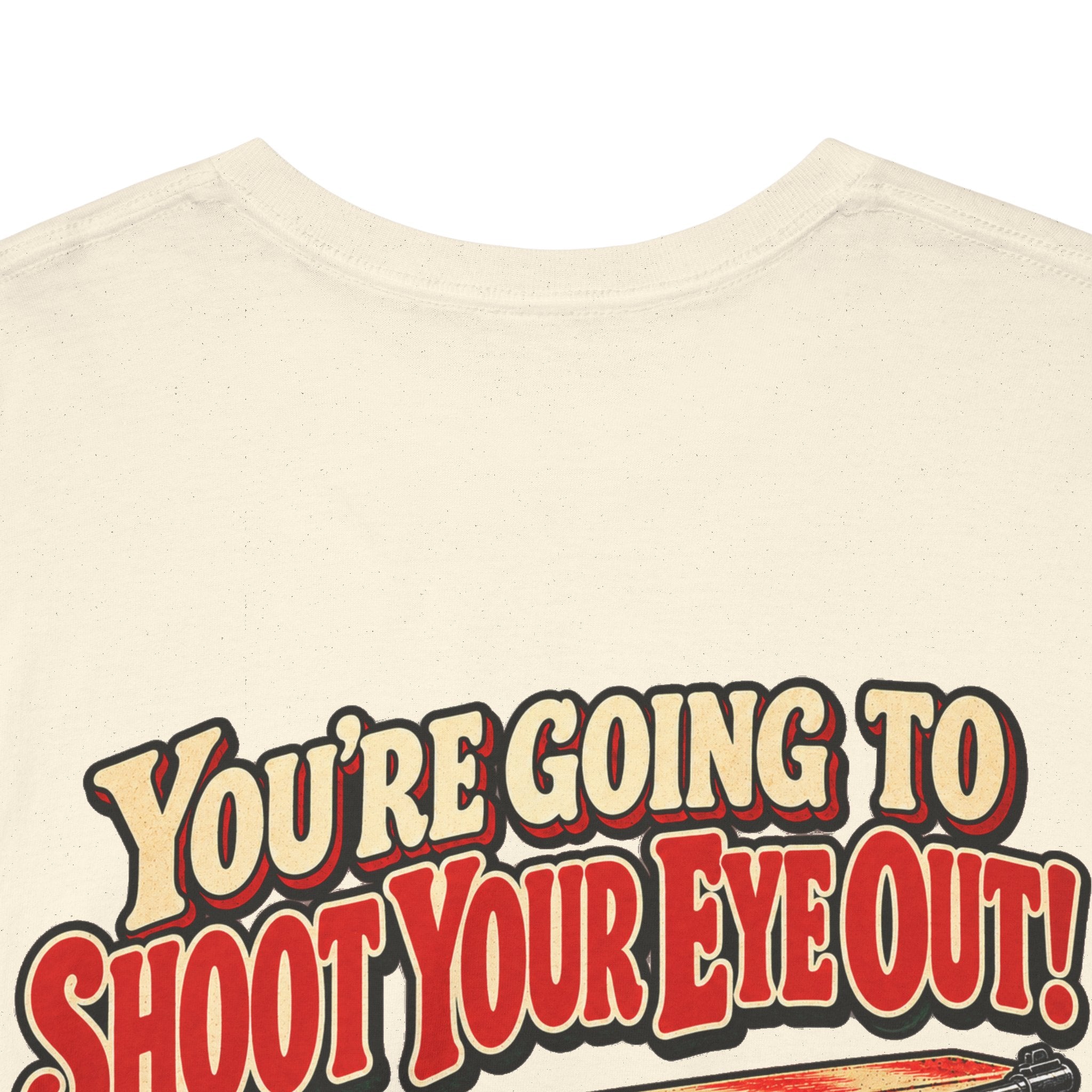You're Going to Shoot Your Eye Out Christmas Graphic Tee