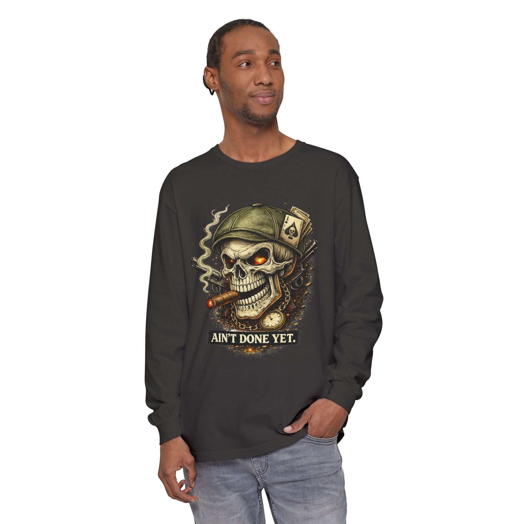 Ain't Done Yet Skull Cigar Long Sleeve Tee