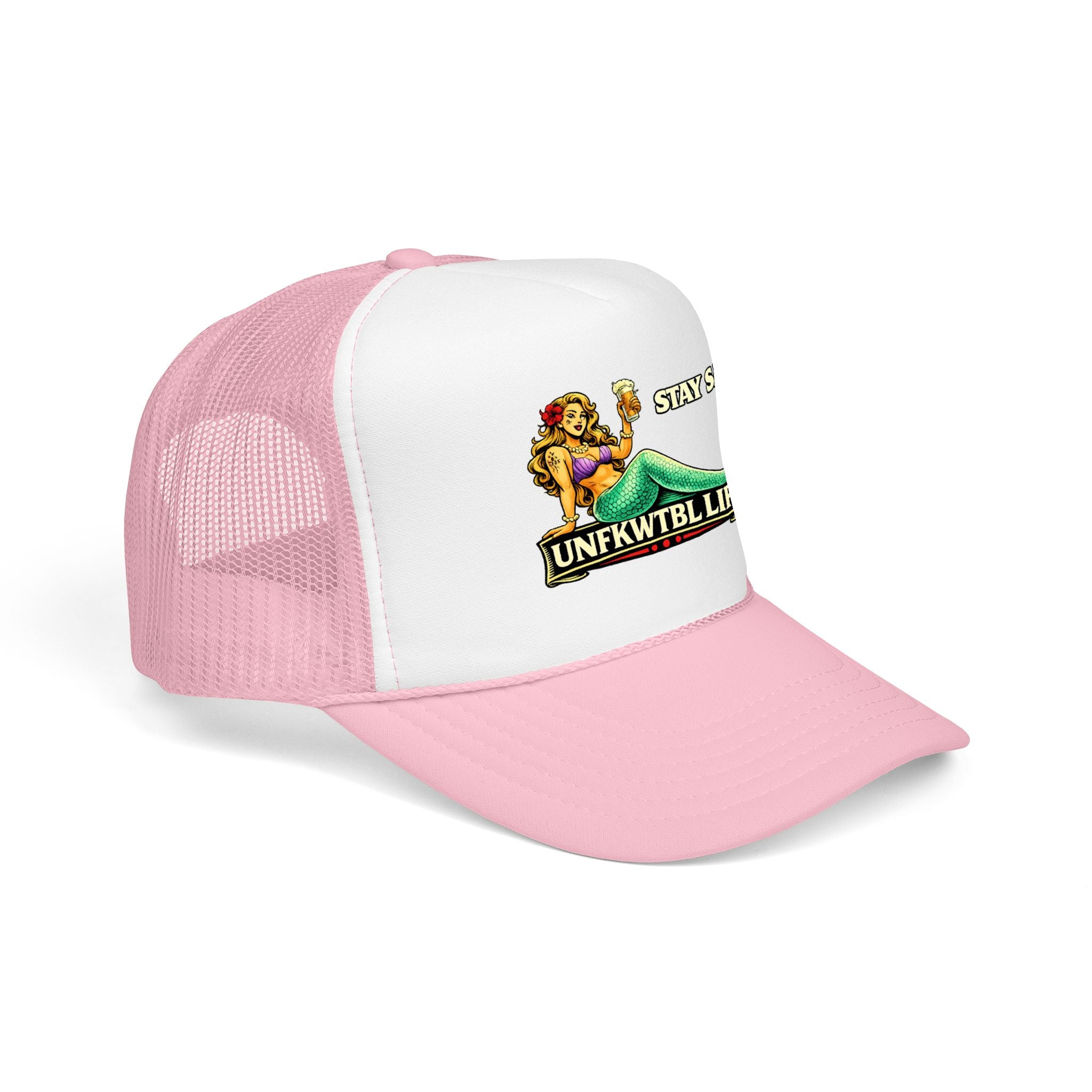 Trucker Hat - "Stay Salty. UNFKWTBL LIFE" Mermaid Foam Trucker Hat