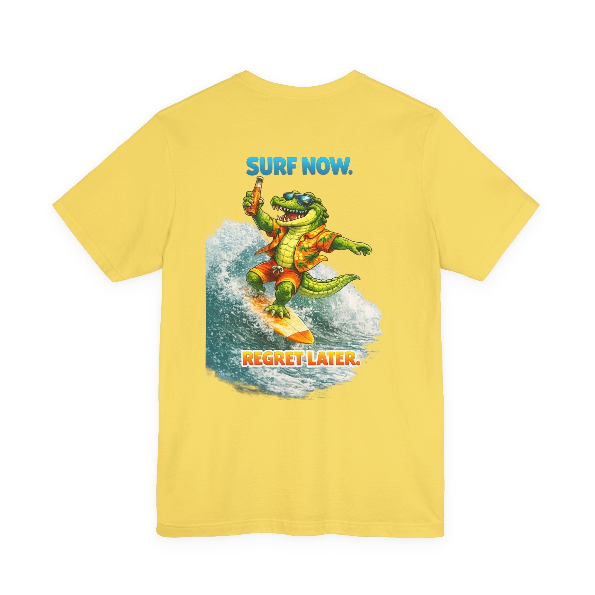 Surf Now Regret Later T-Shirt