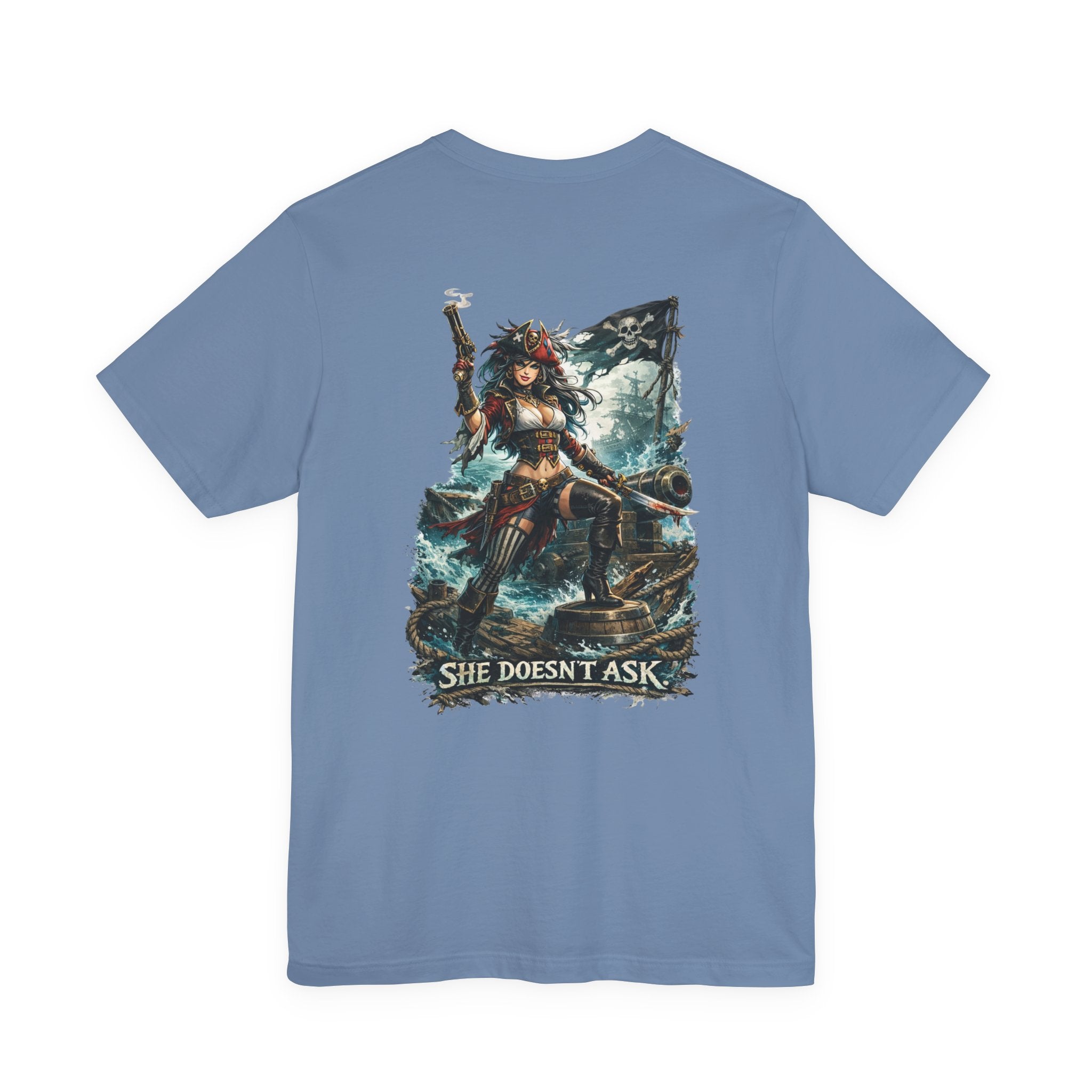 She Doesn't Ask Warrior Woman Graphic Tee — Fierce Pirate/Viking Adventure Shirt