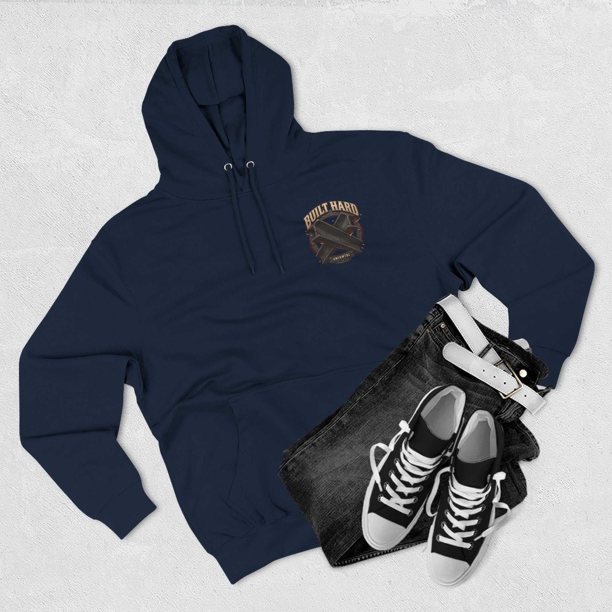 Built Hard. Not Built to Stay Down. Hoodie