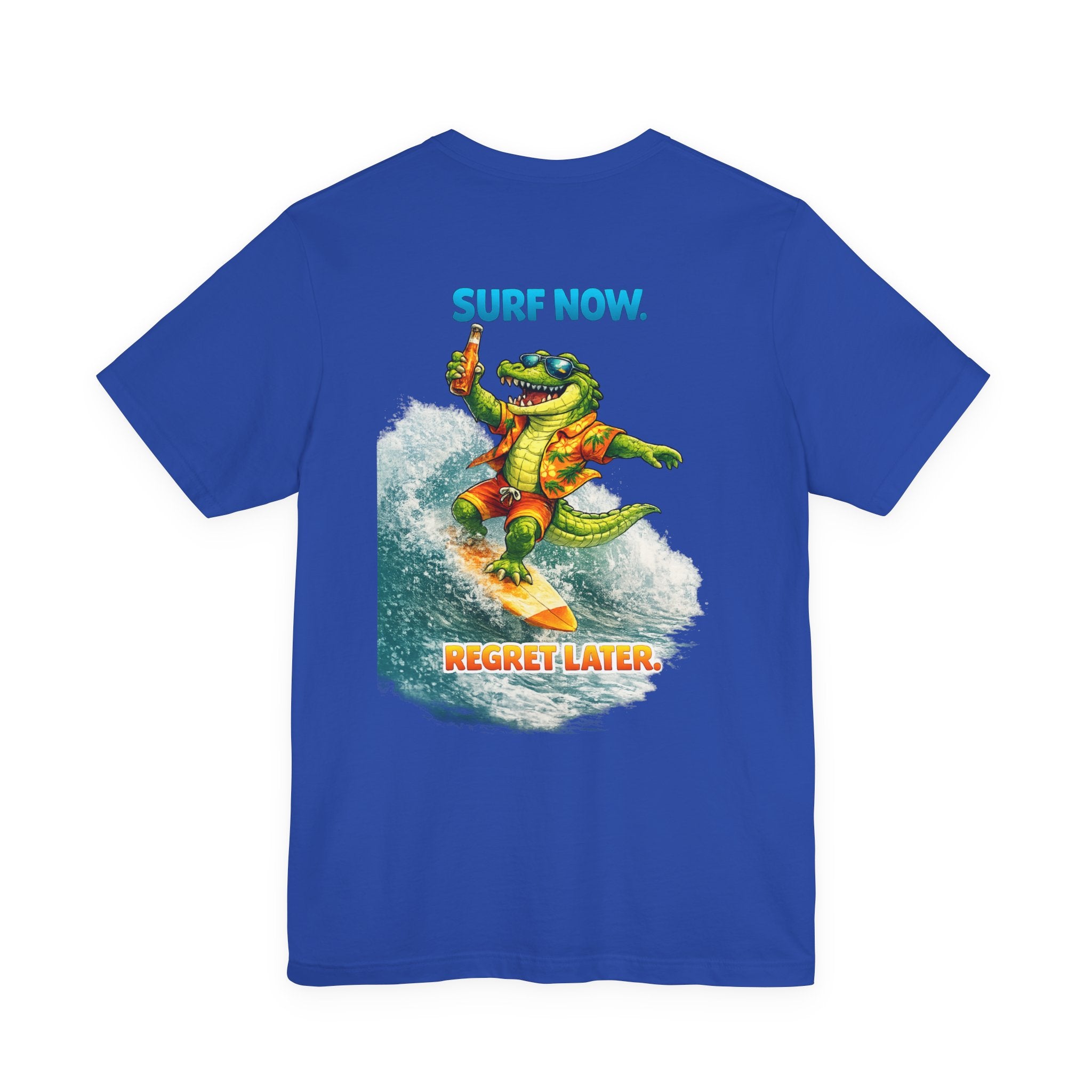 Surf Now Regret Later T-Shirt