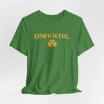 UNFKWTBL Shamrock Tee — St. Patrick’s Day Lucky Clover Graphic T-Shirt