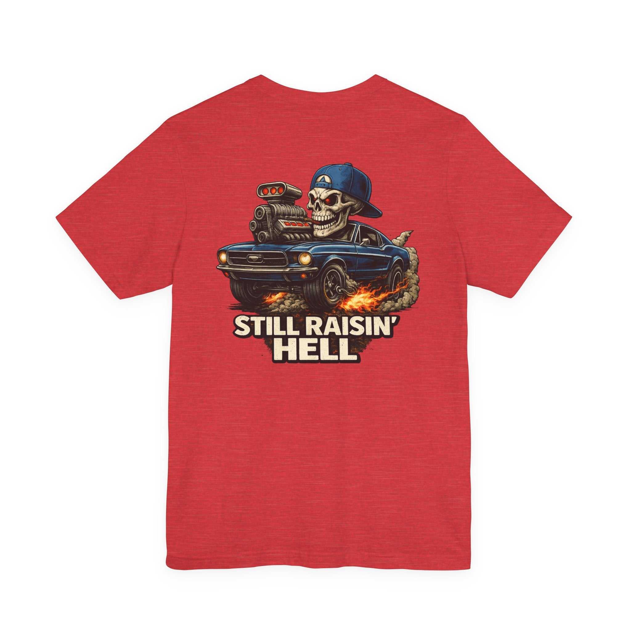 Still Raisin' Hell T‑Shirt - Skull Muscle Car Graphic Tee